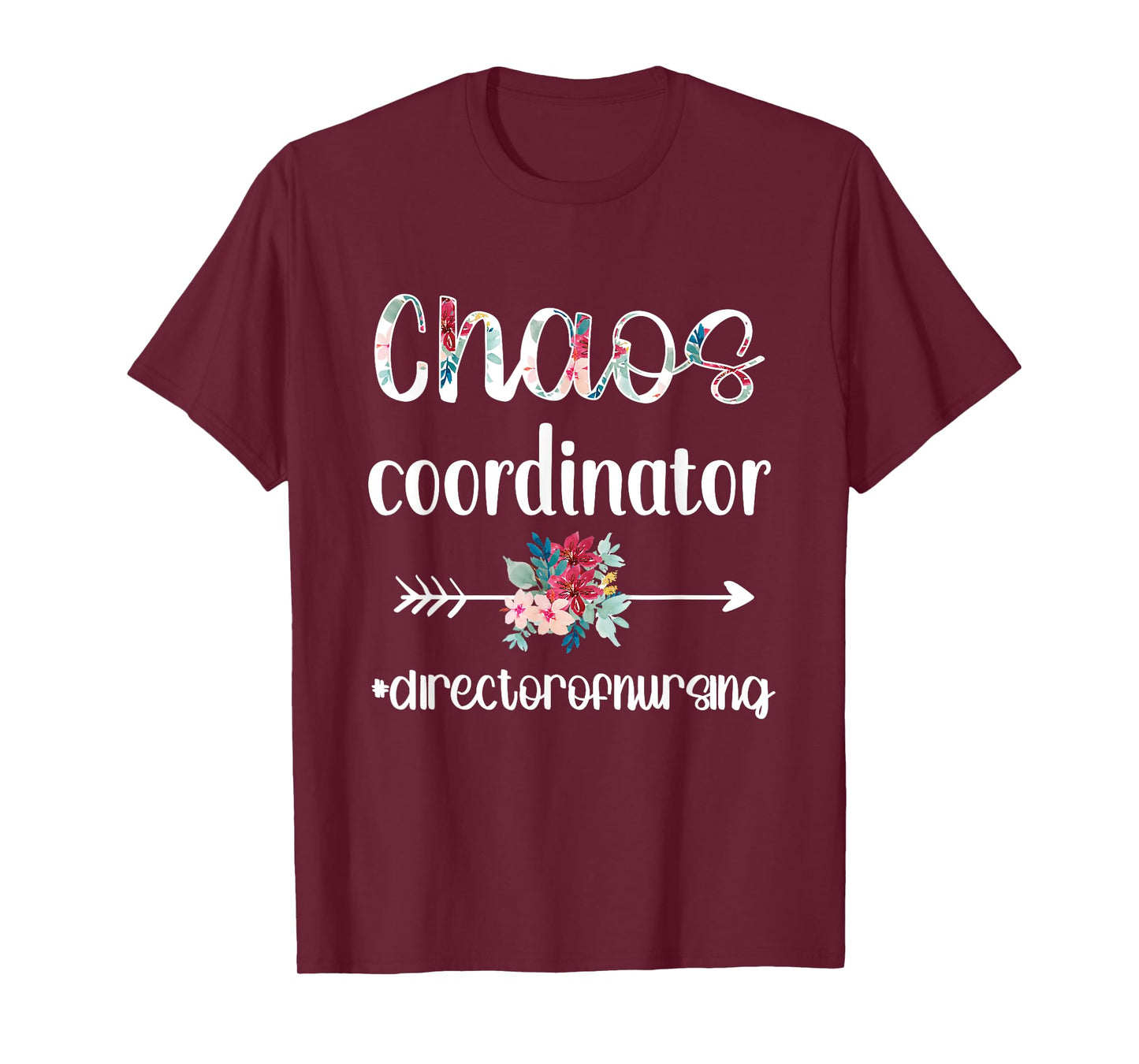Chaos Coordinator | Director Of Nursing Nursing Director T-Shirt