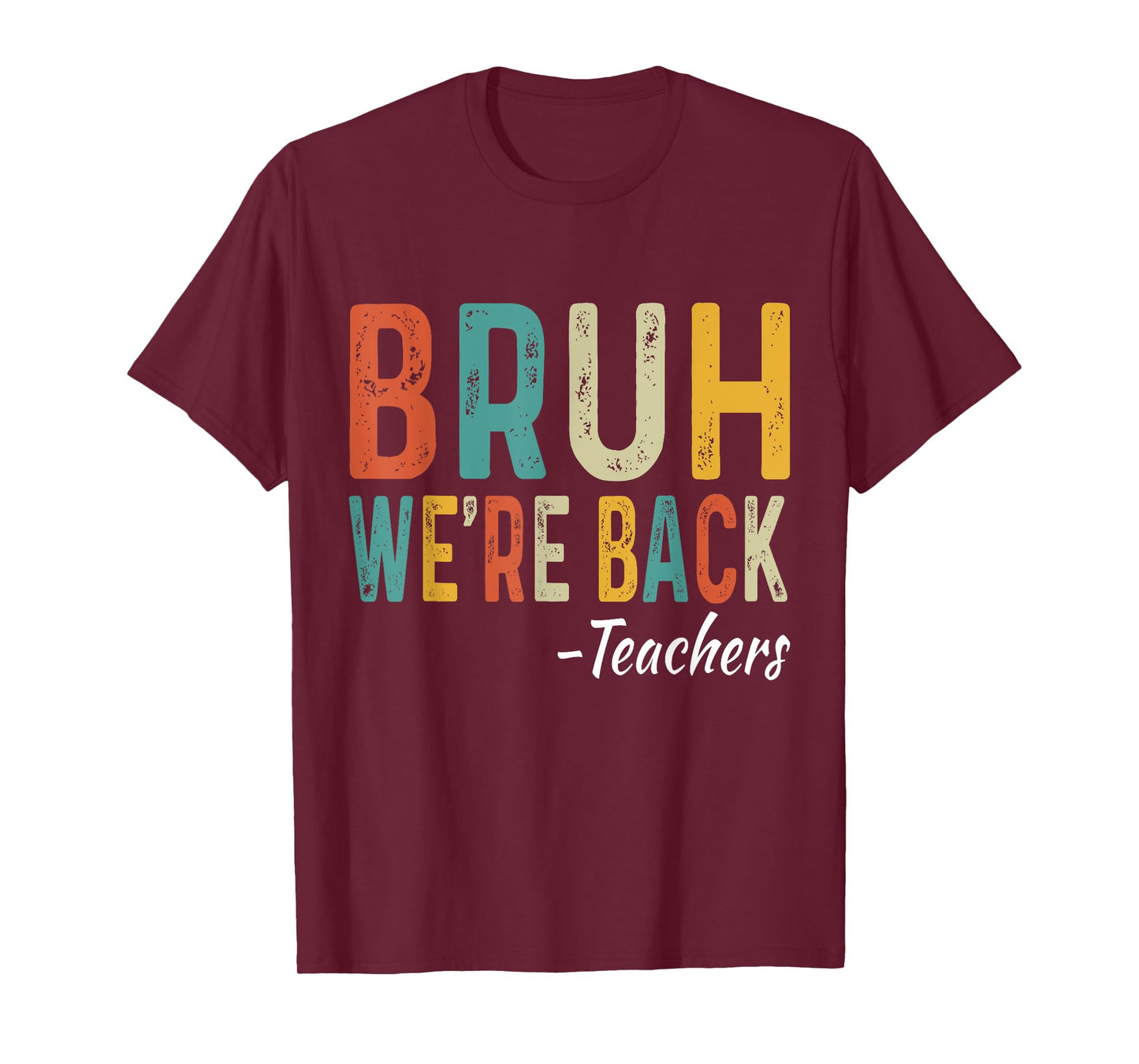 Bruh We're Back Teachers First Day Back To School T-Shirt for Men Women Girls Kids
