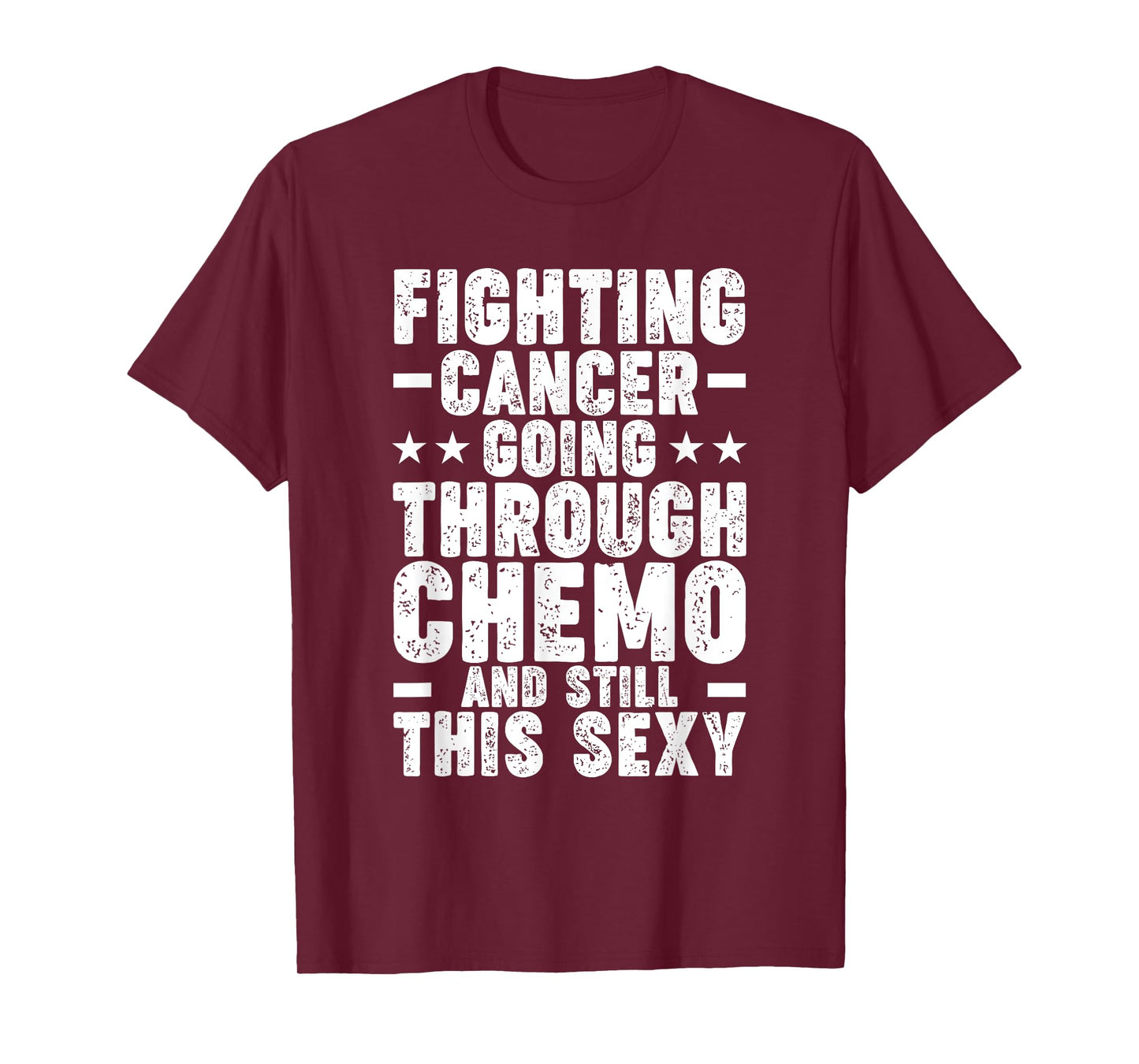 Funny Cancer Fighter Inspirational Quote Chemo Patient T-Shirt