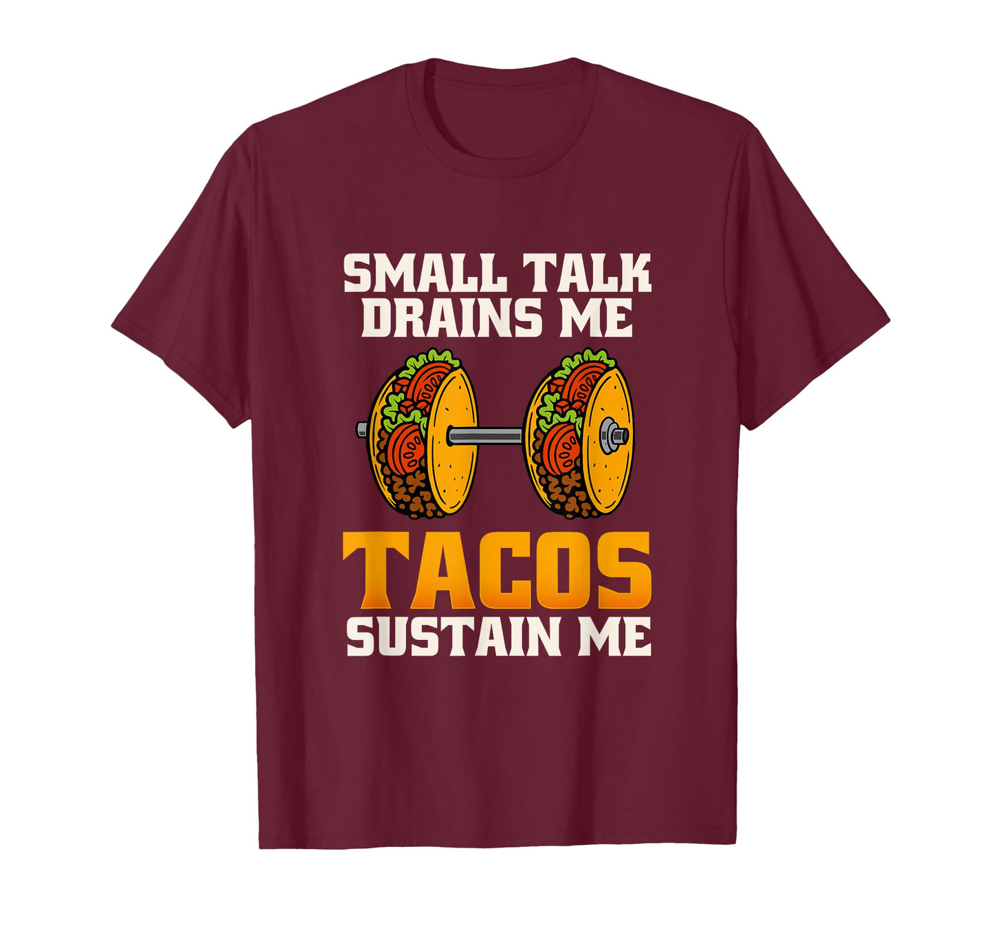 Small Talk Drains Me Tacos Sustain Me Food Introvert Graphic T-Shirt