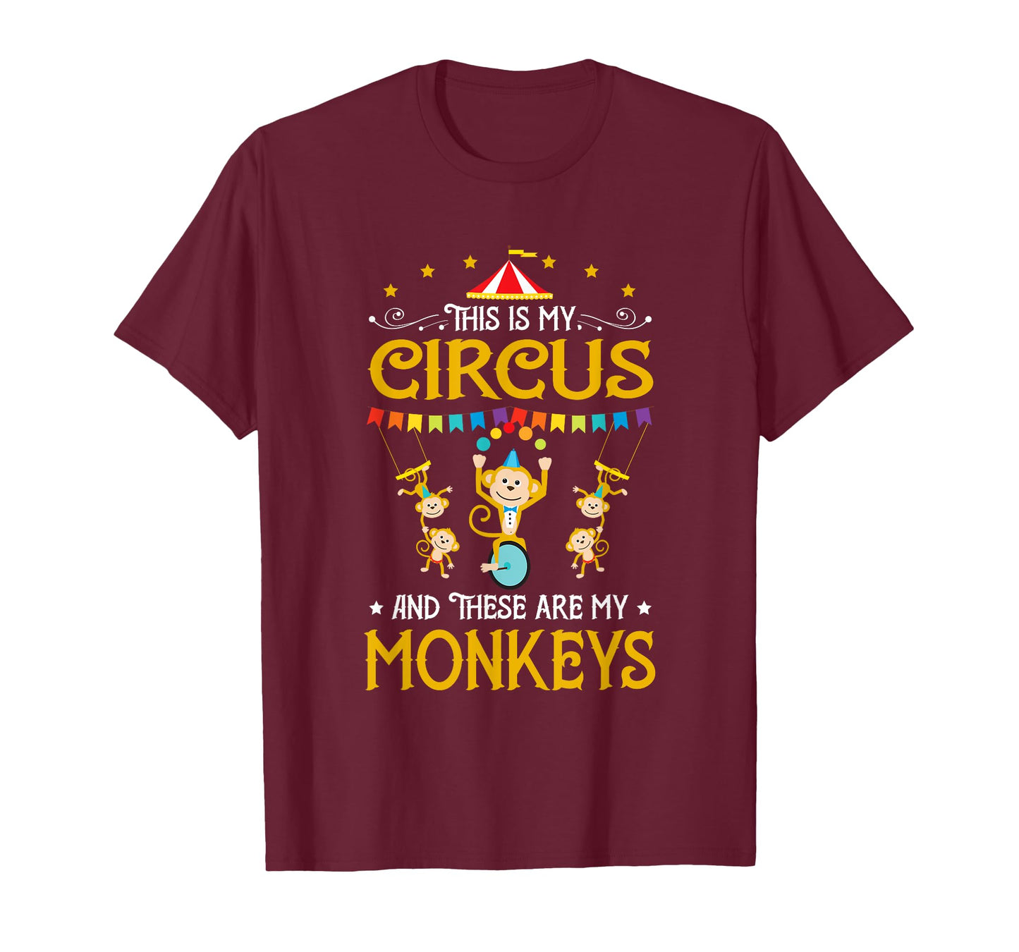 This Is My Circus And These Are My Monkeys Carnival T-Shirt