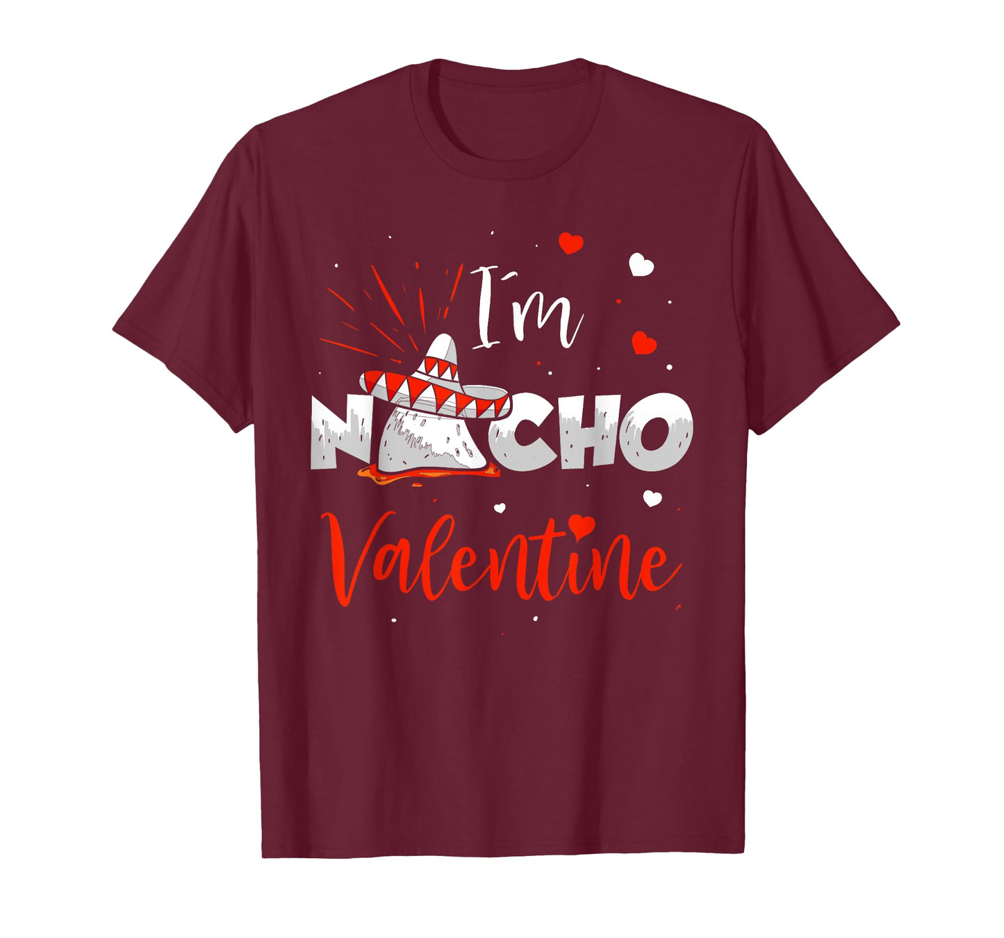 Funny Nacho Valentine Valentines Day Food Pun Mexican Quote T-Shirt