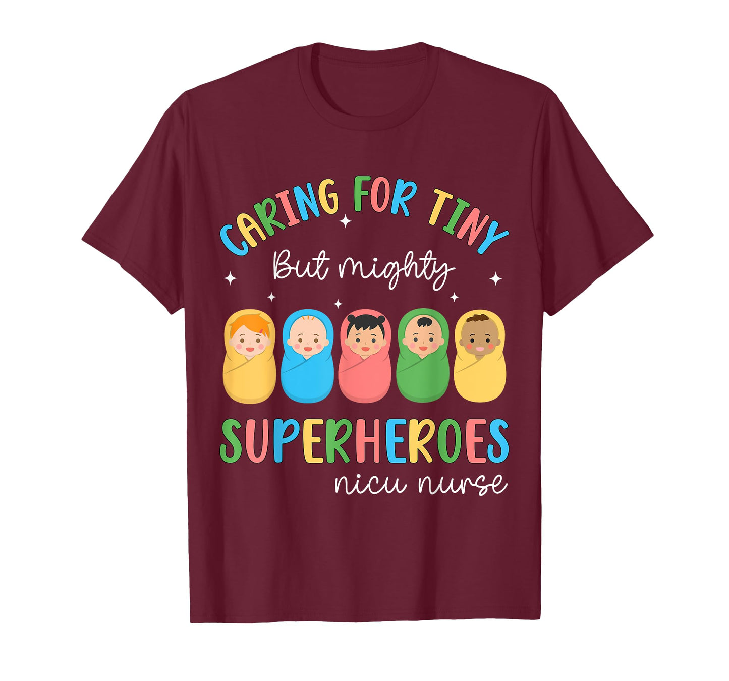 Funny NICU Nurse Caring For Tiny But Mighty Superhero Nurse T-Shirt