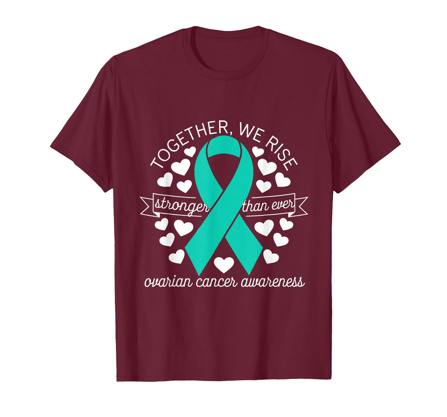 Ovarian Cancer Awareness Together We Rise Teal Ribbon T-Shirt