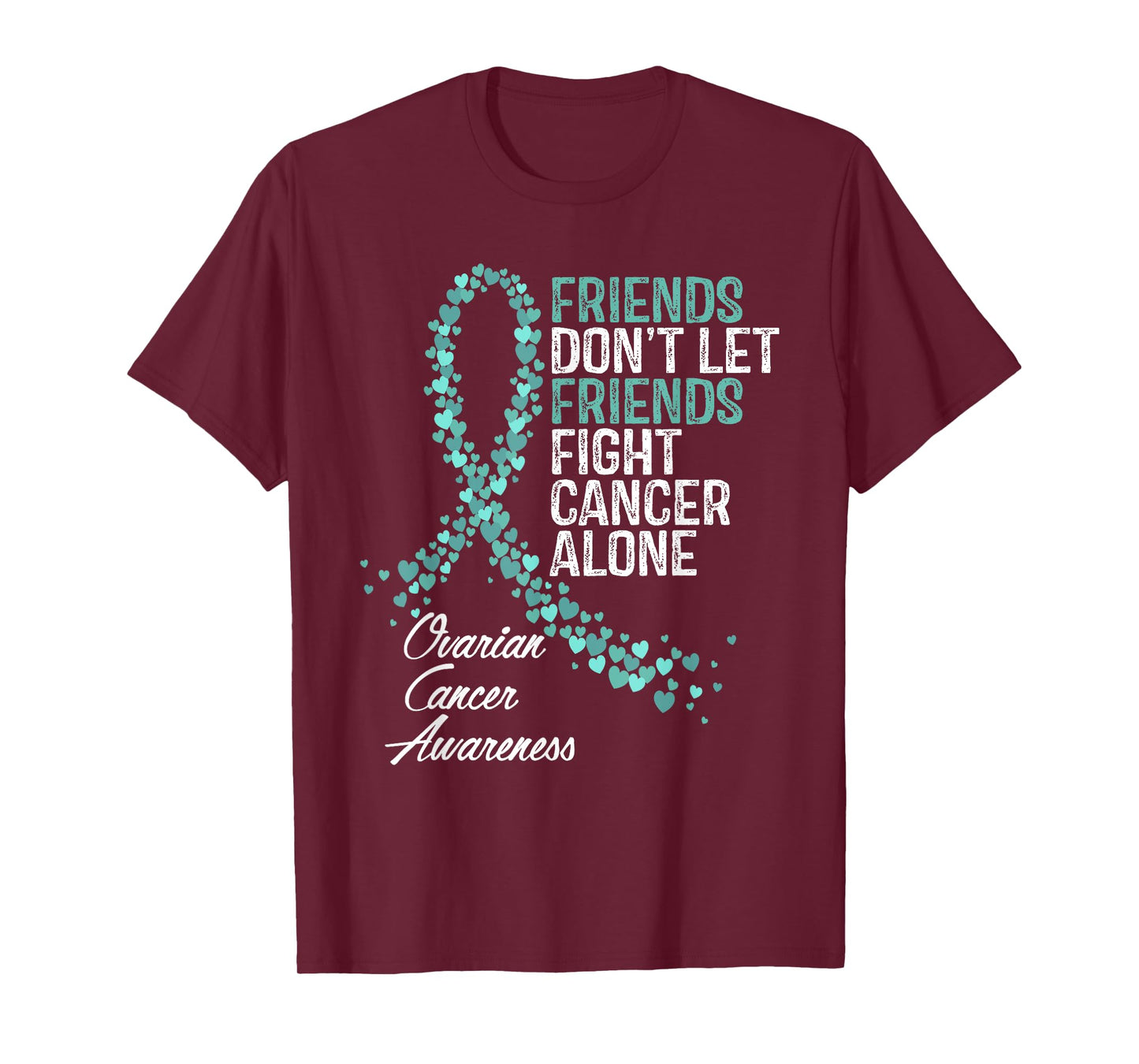 Ovarian Cancer Awareness Friends Support T-Shirt