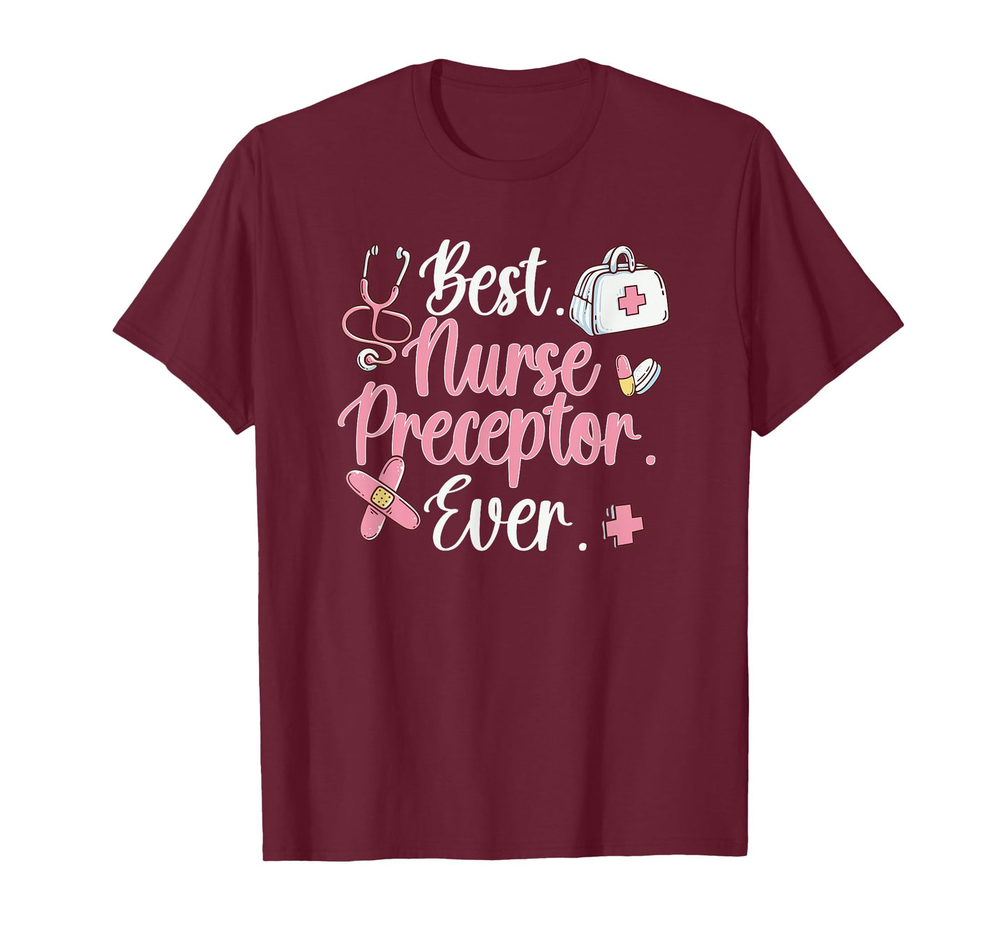 Best Nurse Preceptor Ever Nursing Preceptor Nurse Preceptors T-Shirt