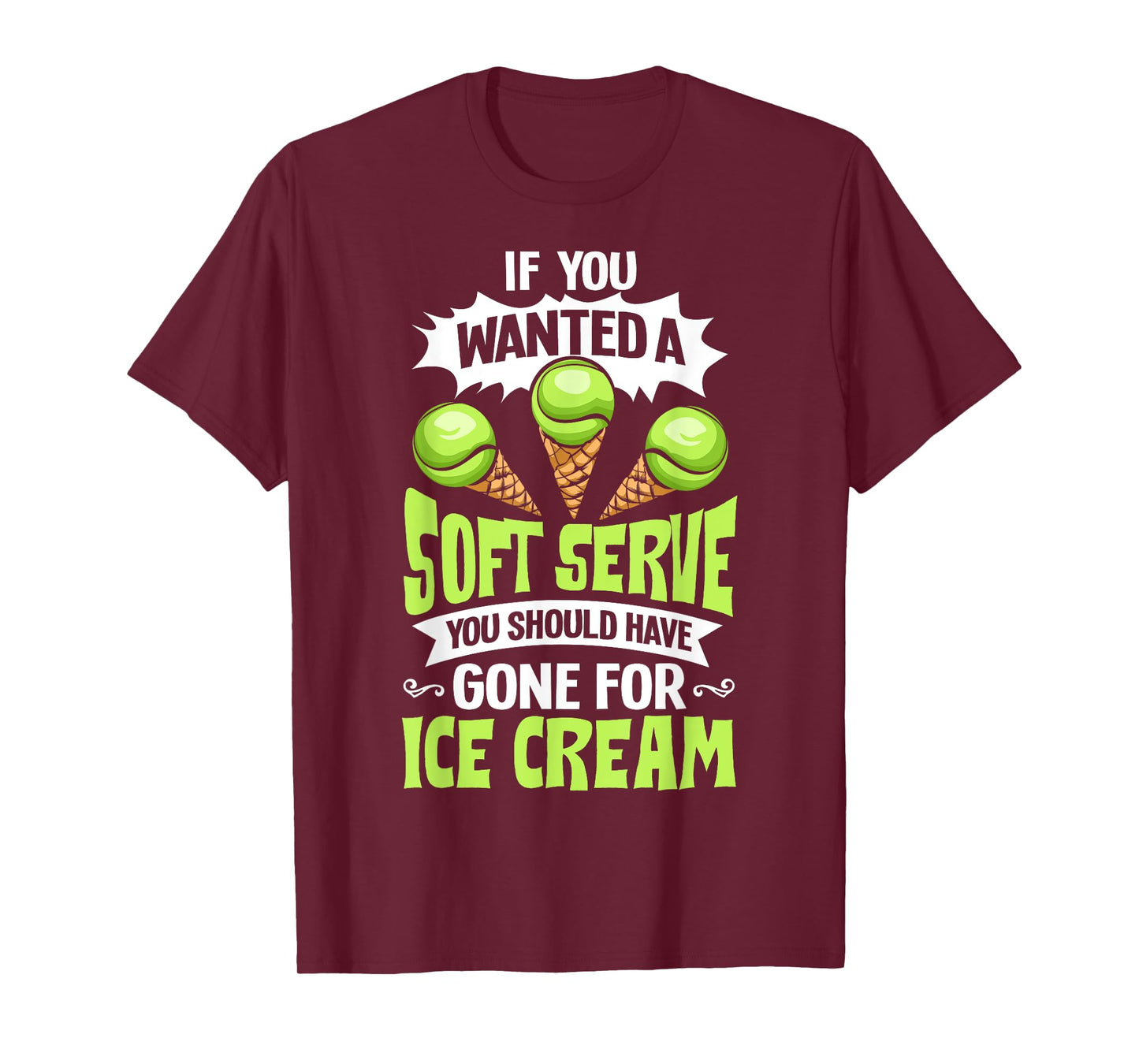 Tennis Player Costume If You Wanted A Soft Serve Tennis T-Shirt