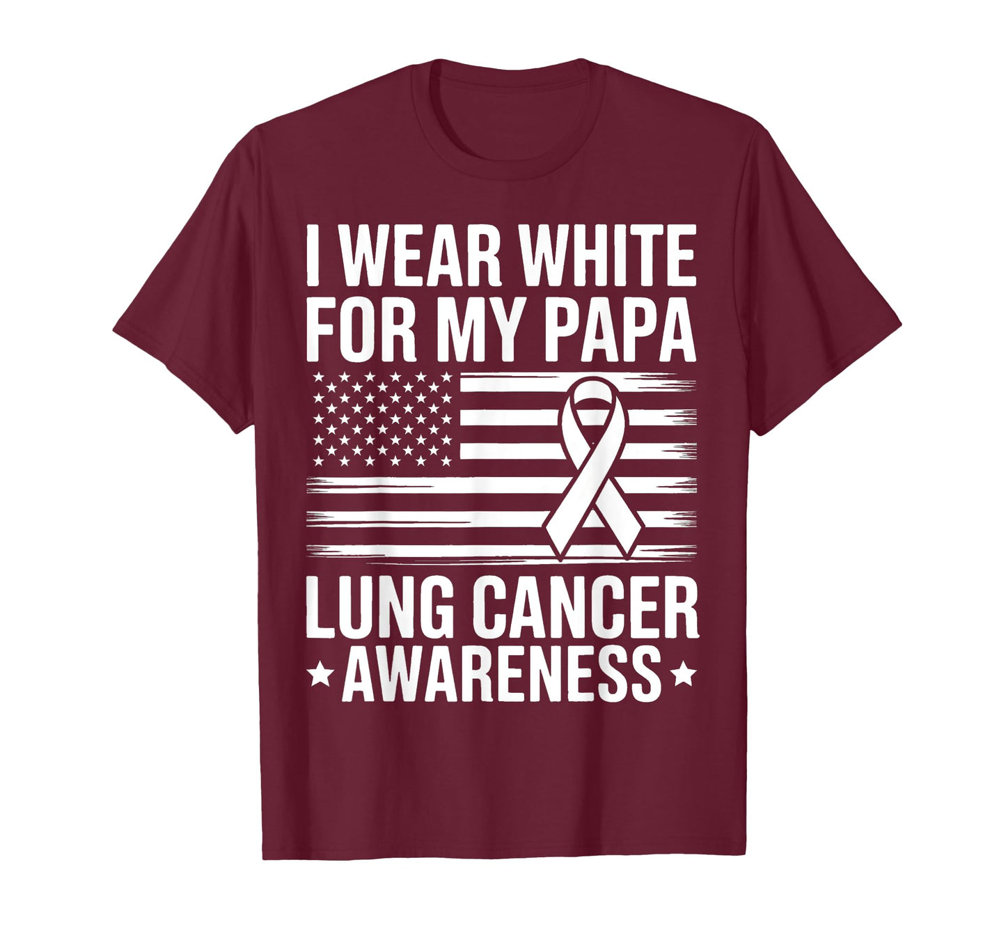 I Wear White for My Papa Dad Lung Cancer Ribbon Awareness T-Shirt