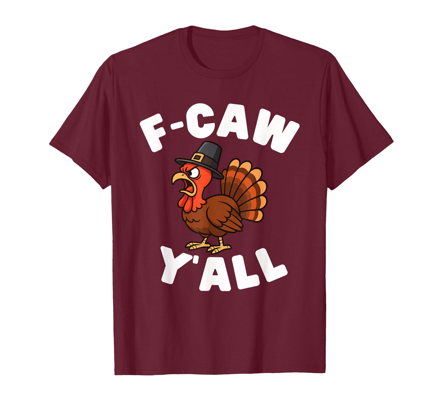 F-CAW-Yall Funny Turkey Doing Rooster Chicken Crow Men Women T-Shirt
