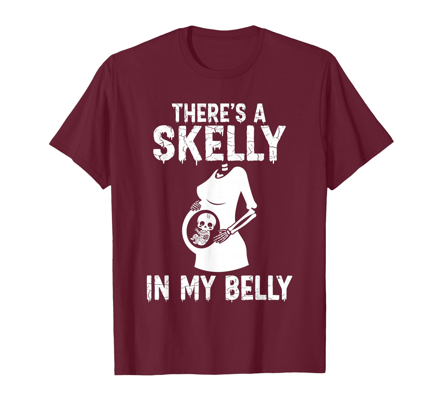 There's Skelly in My Belly Halloween Pregnant Mom Skeleton T-Shirt