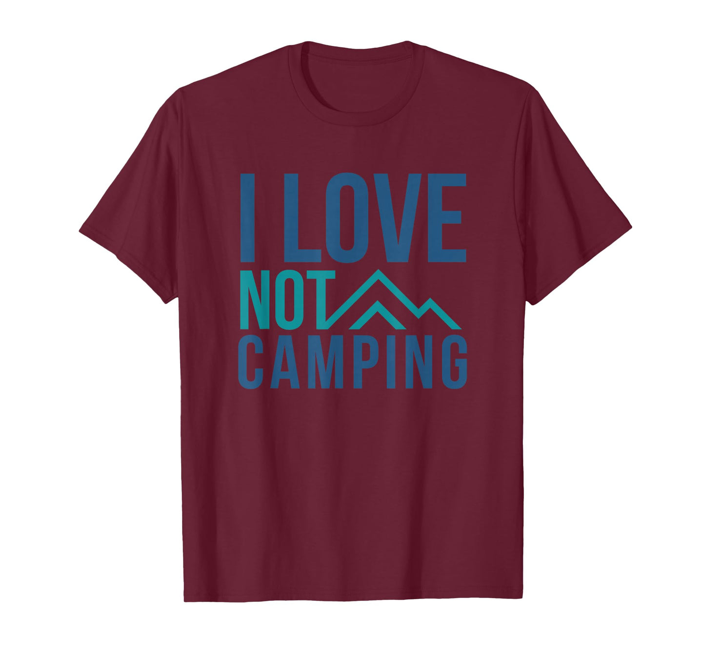I love NOT camping - hate camping mountain T-Shirt