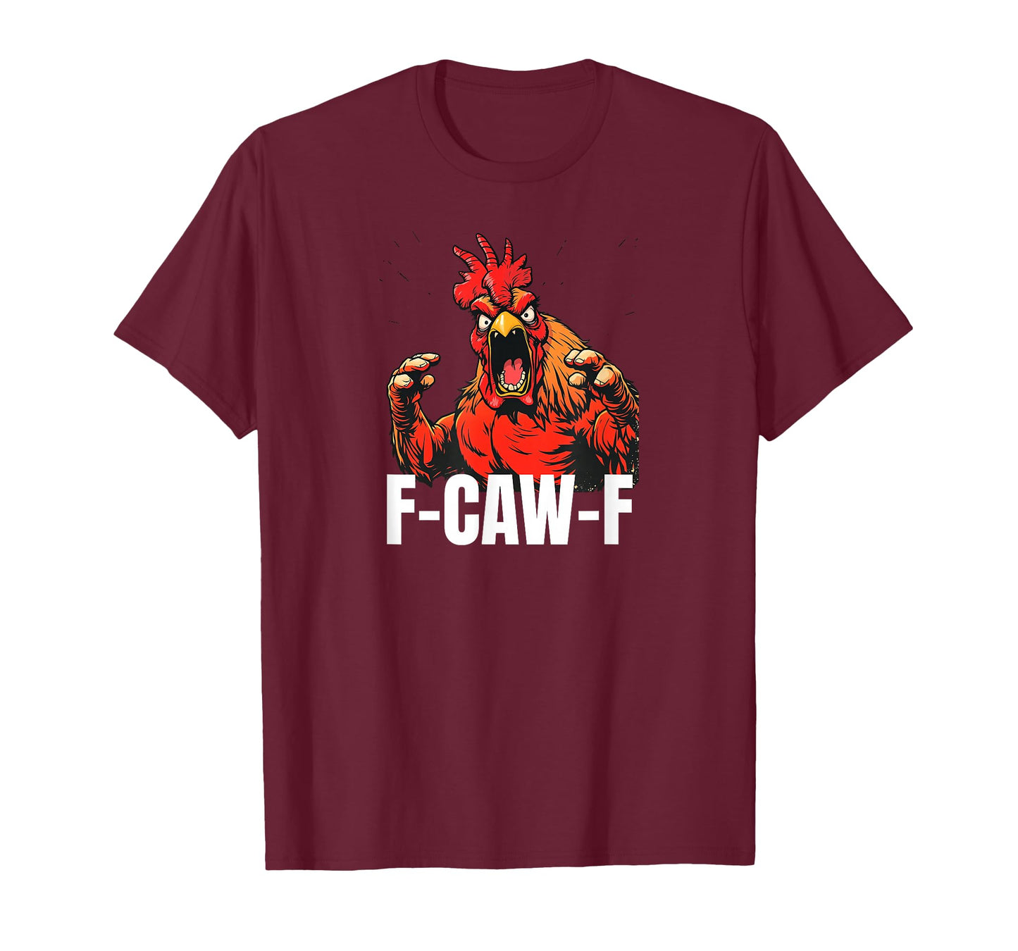 F-Caw-F Chicken Quote Rooster Meme T-Shirt