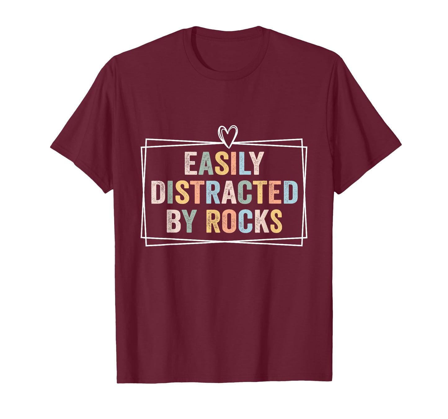 Easily Distracted By Rocks Funny Geology Teacher T-Shirt