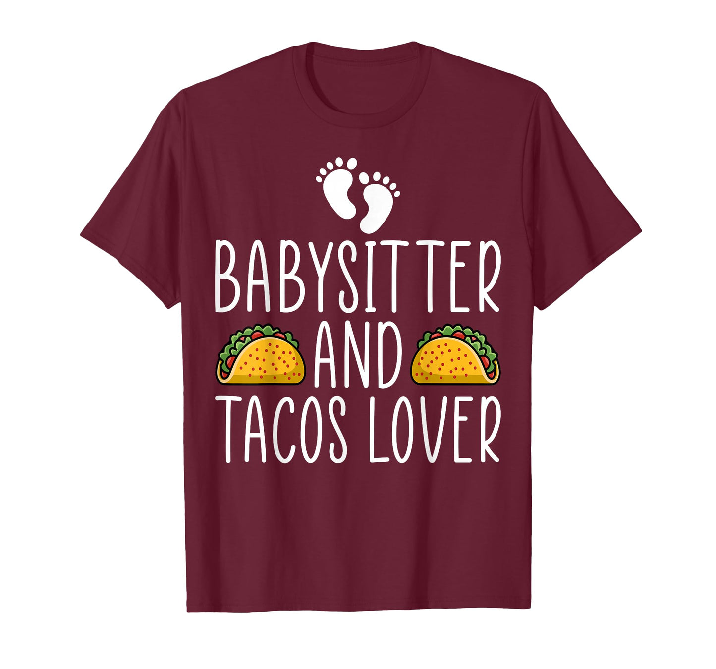 Babysitter and Tacos Lover - Teacher Men Women Babysitting T-Shirt