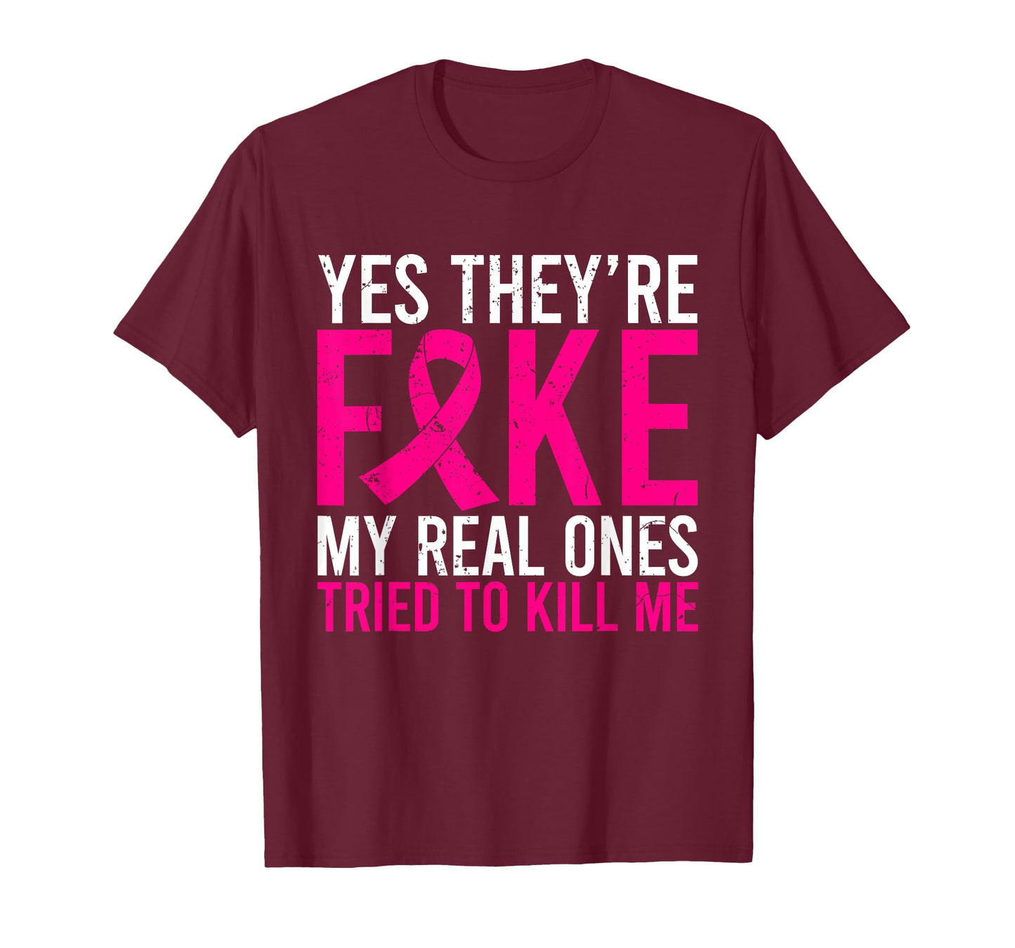 Yes They're Fake My Real Ones Tried To Kill Me Breast Cancer T-Shirt