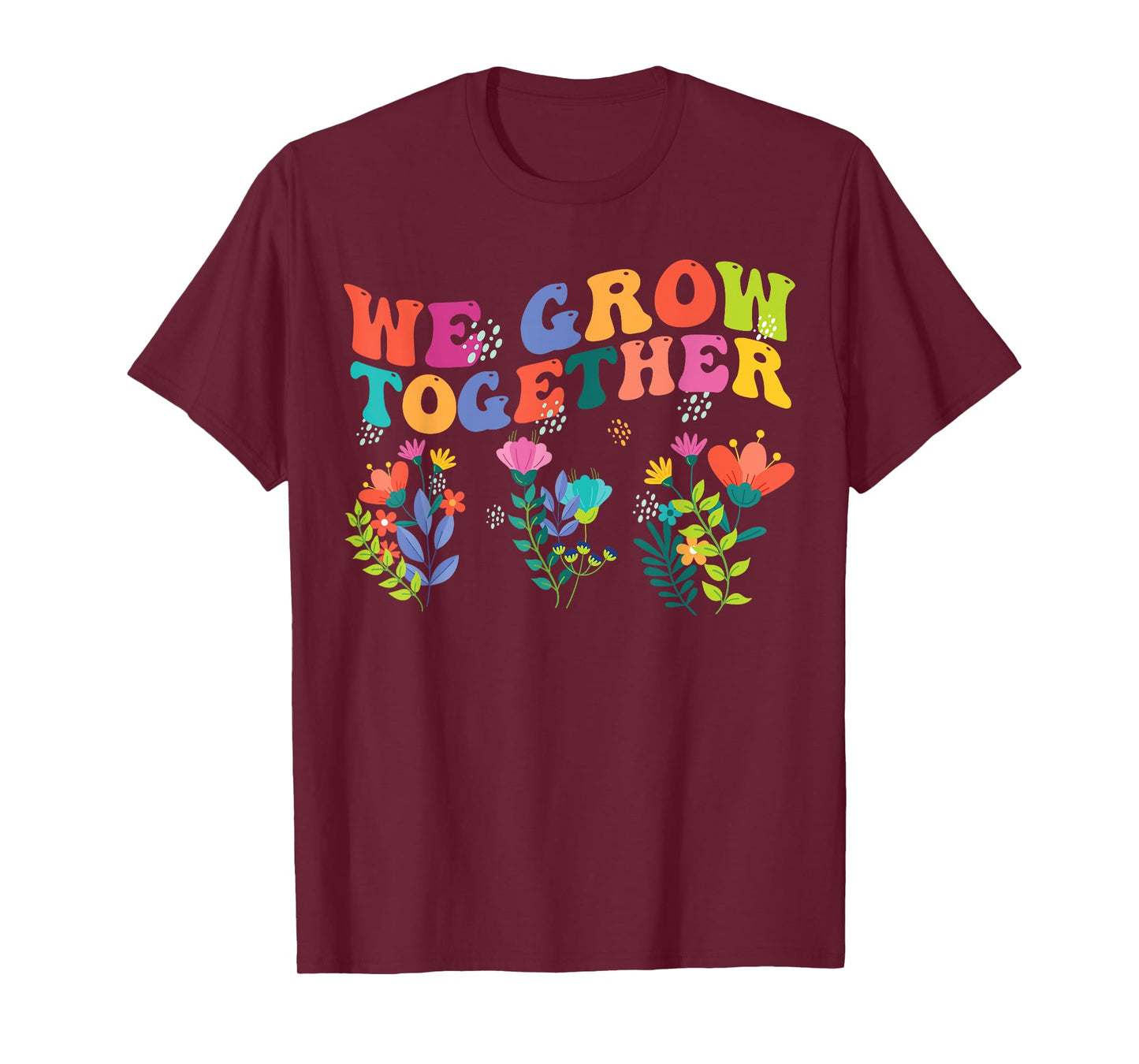 We Grow Together Funny Teacher Back To School 1st Day Men Women Girls Kids T-Shirt