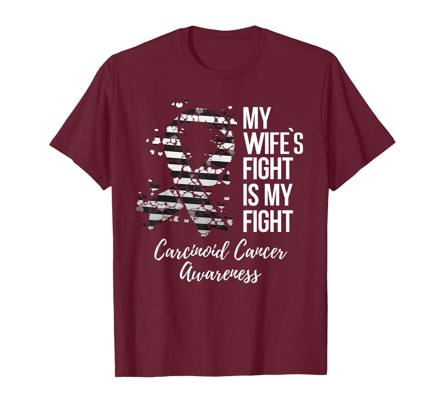 My Wife’s Fight Is My Fight Carcinoid Cancer Awareness T-Shirt