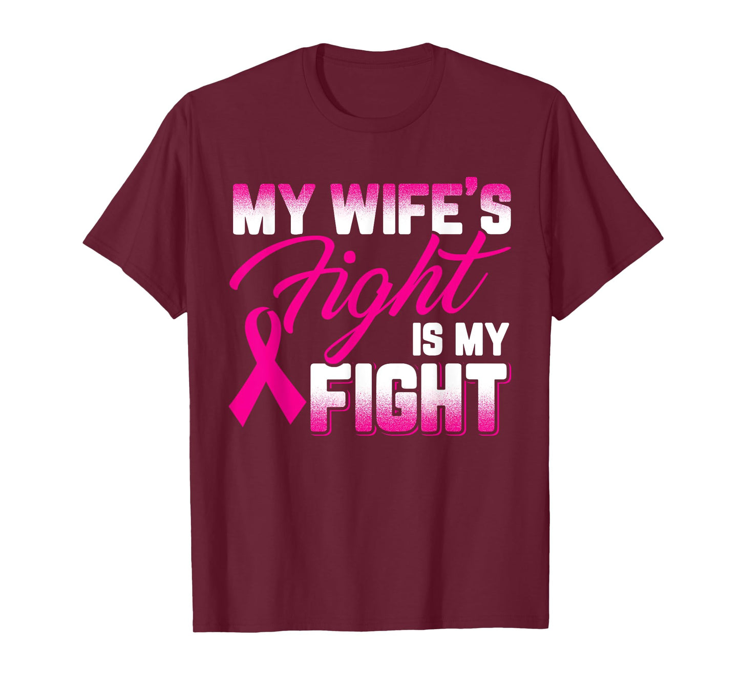 My Wife's Fight Is My Fight Breast Cancer T-Shirt