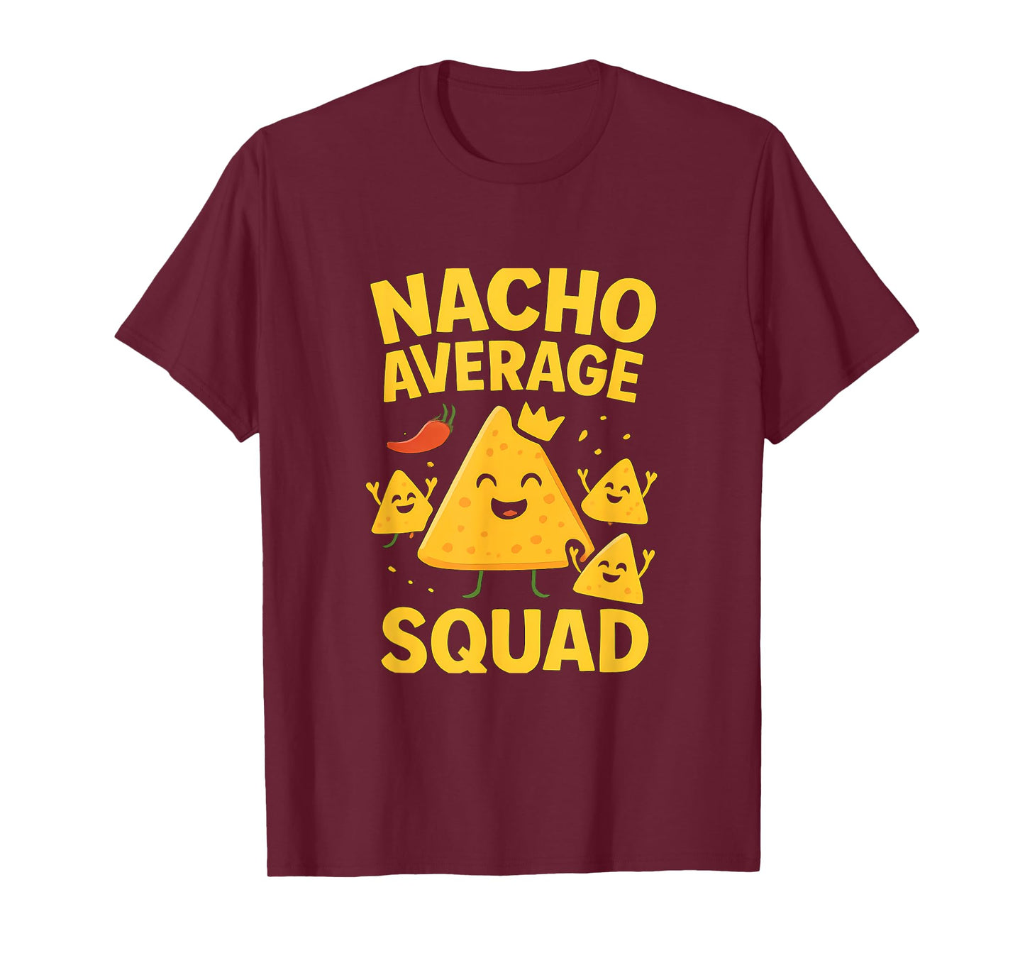 Nacho Average Squad Cheesy Chili Pepper Design T-Shirt