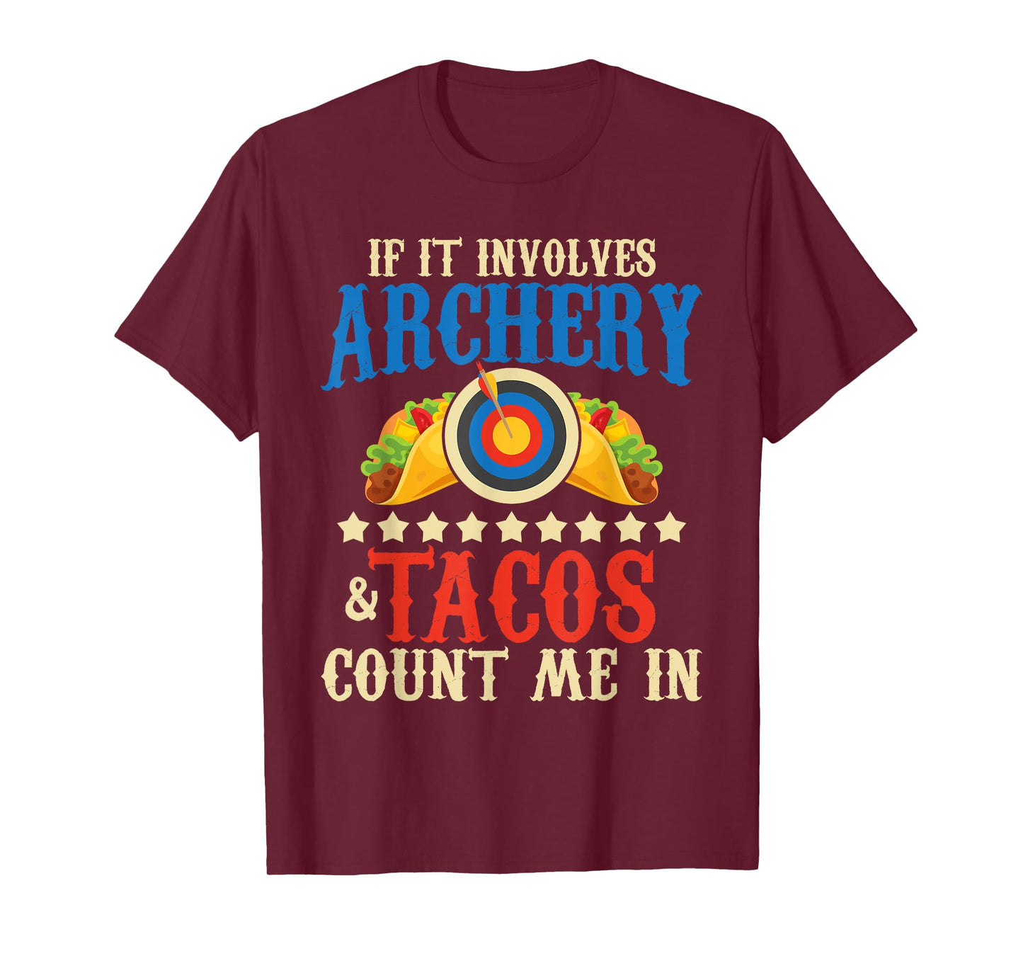 If It Involves Archery & Tacos Count Me In - Bowman Archer T-Shirt