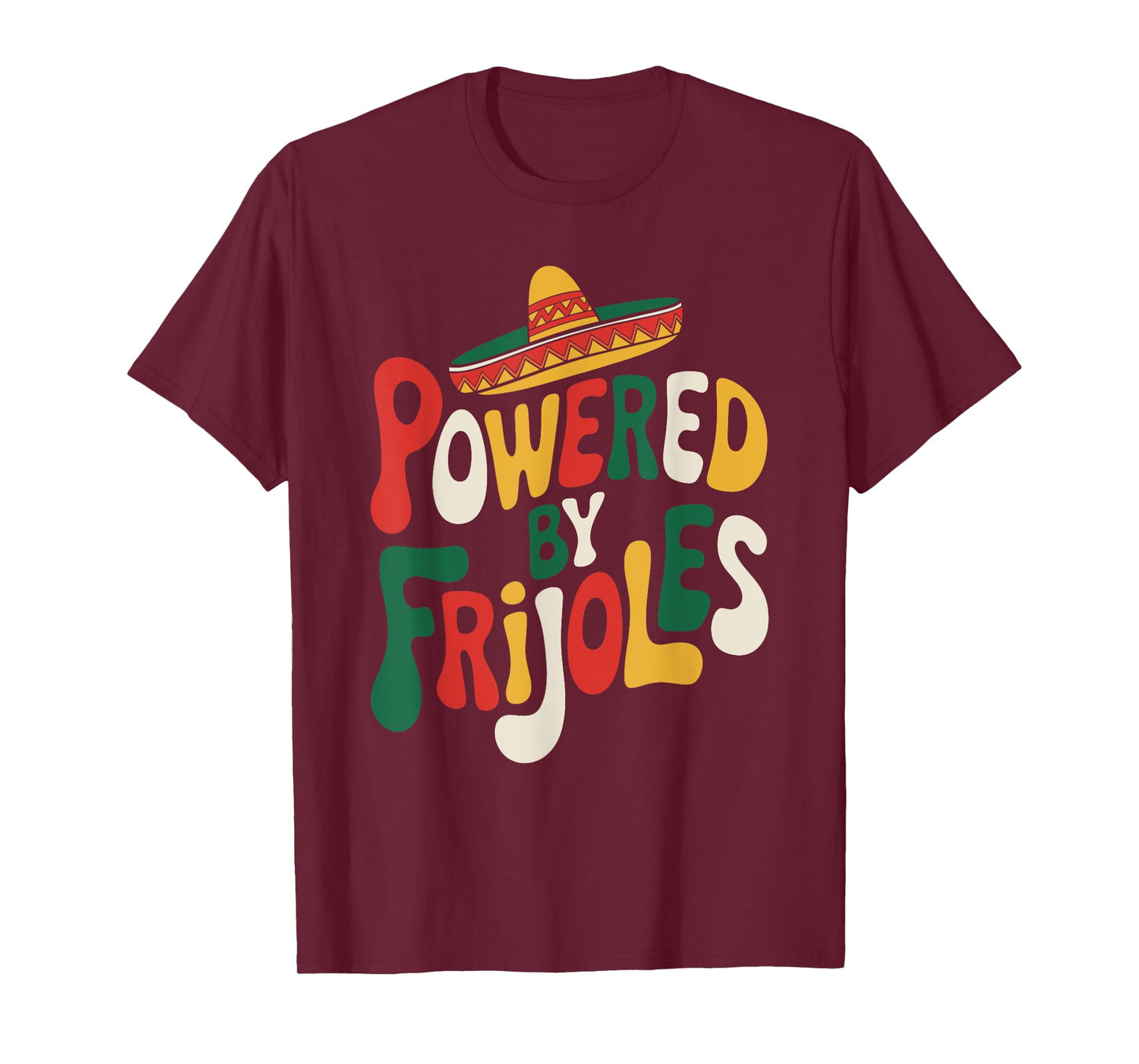 Powered By Frijoles, Mexican Food Lover Burrito Taco Squad T-Shirt