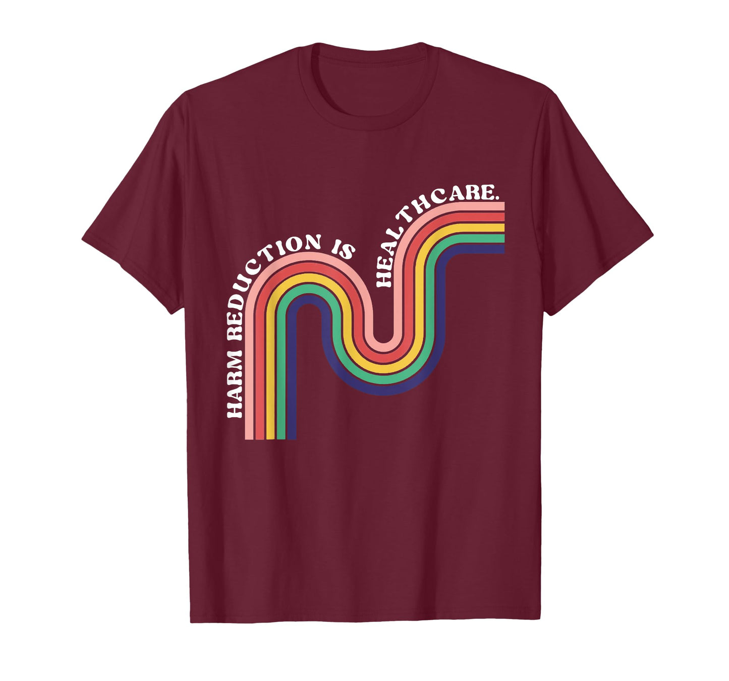 Public Health Nurse Harm Reduction Is Healthcare T-Shirt