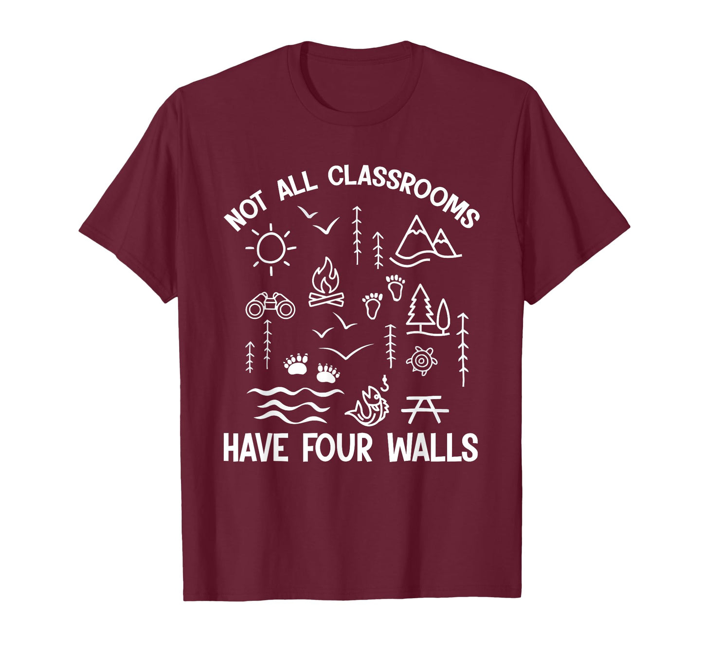 Homeschool Nature Learning Not All Classroom Have Four Walls T-Shirt