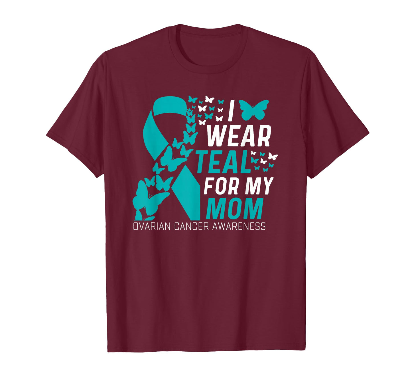 I Wear Teal for My Moms Family Ovarian Cancer Awareness T-Shirt