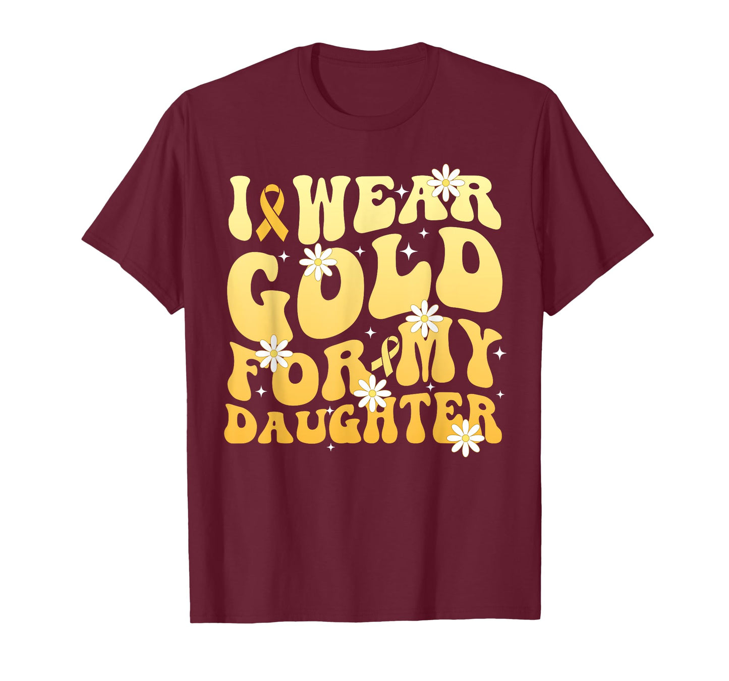 I Wear Gold for My Daughter Childhood Cancer Awareness Mom T-Shirt