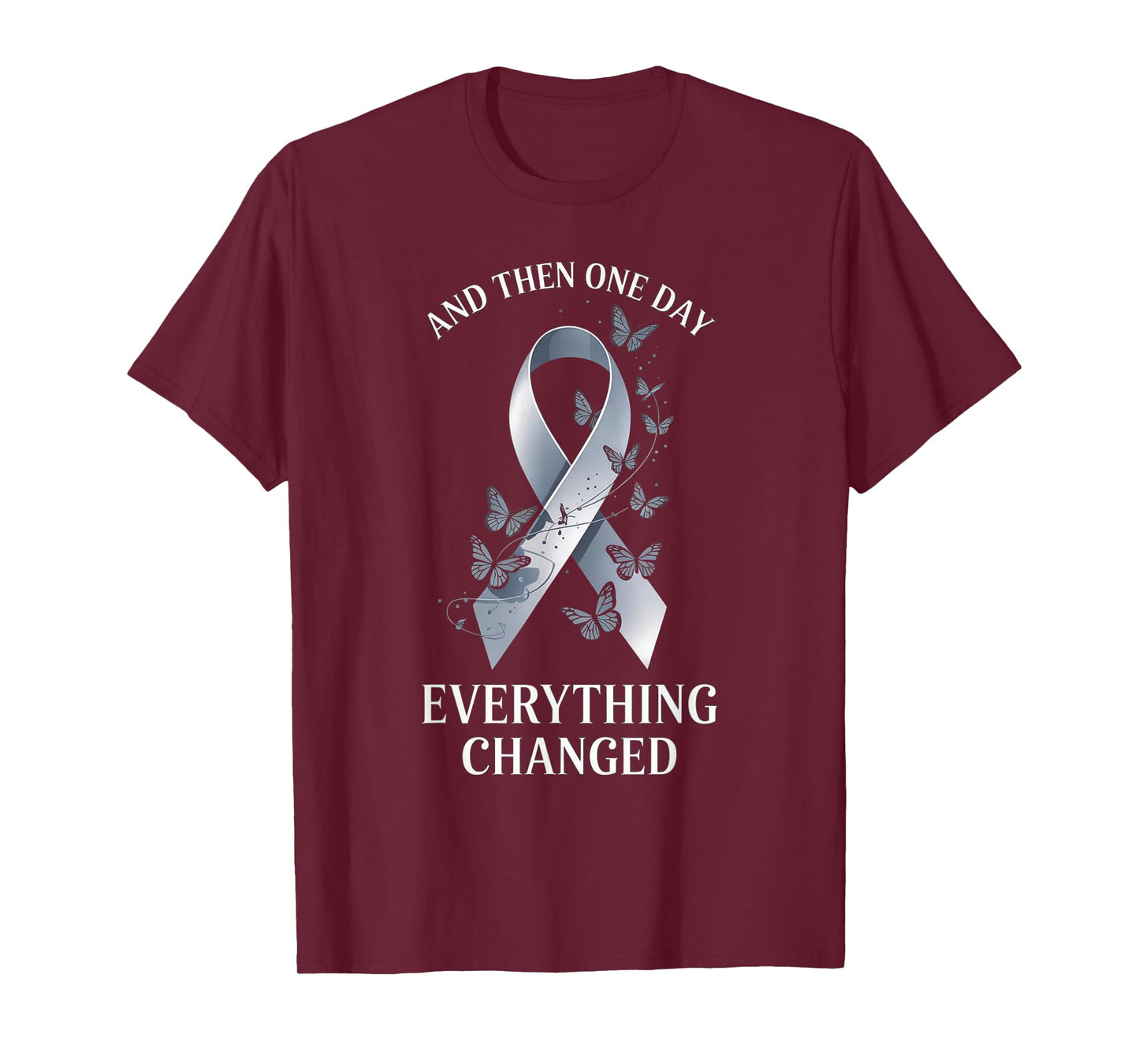 And Then One Day Everything Changed, Brain Tumor Awareness T-Shirt