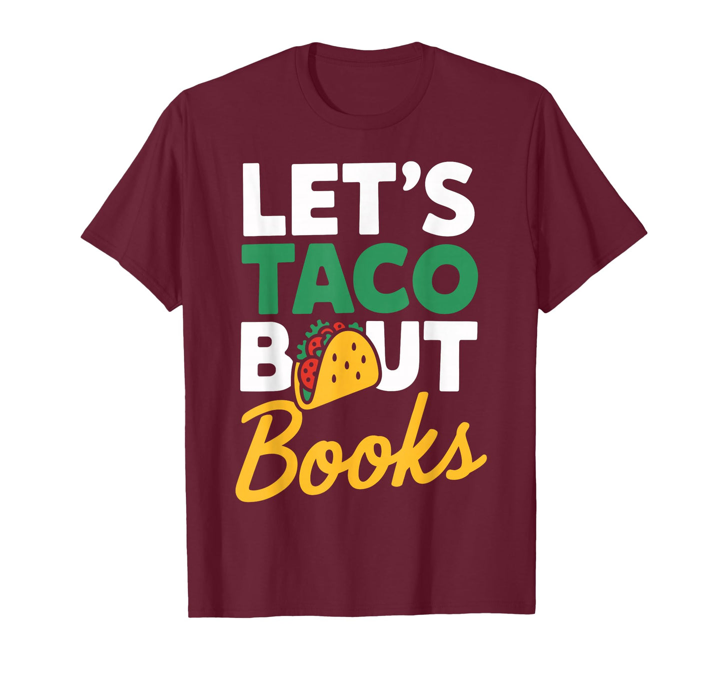 Let's Taco About Books Funny Taco Day Fiesta Party Mexican T-Shirt