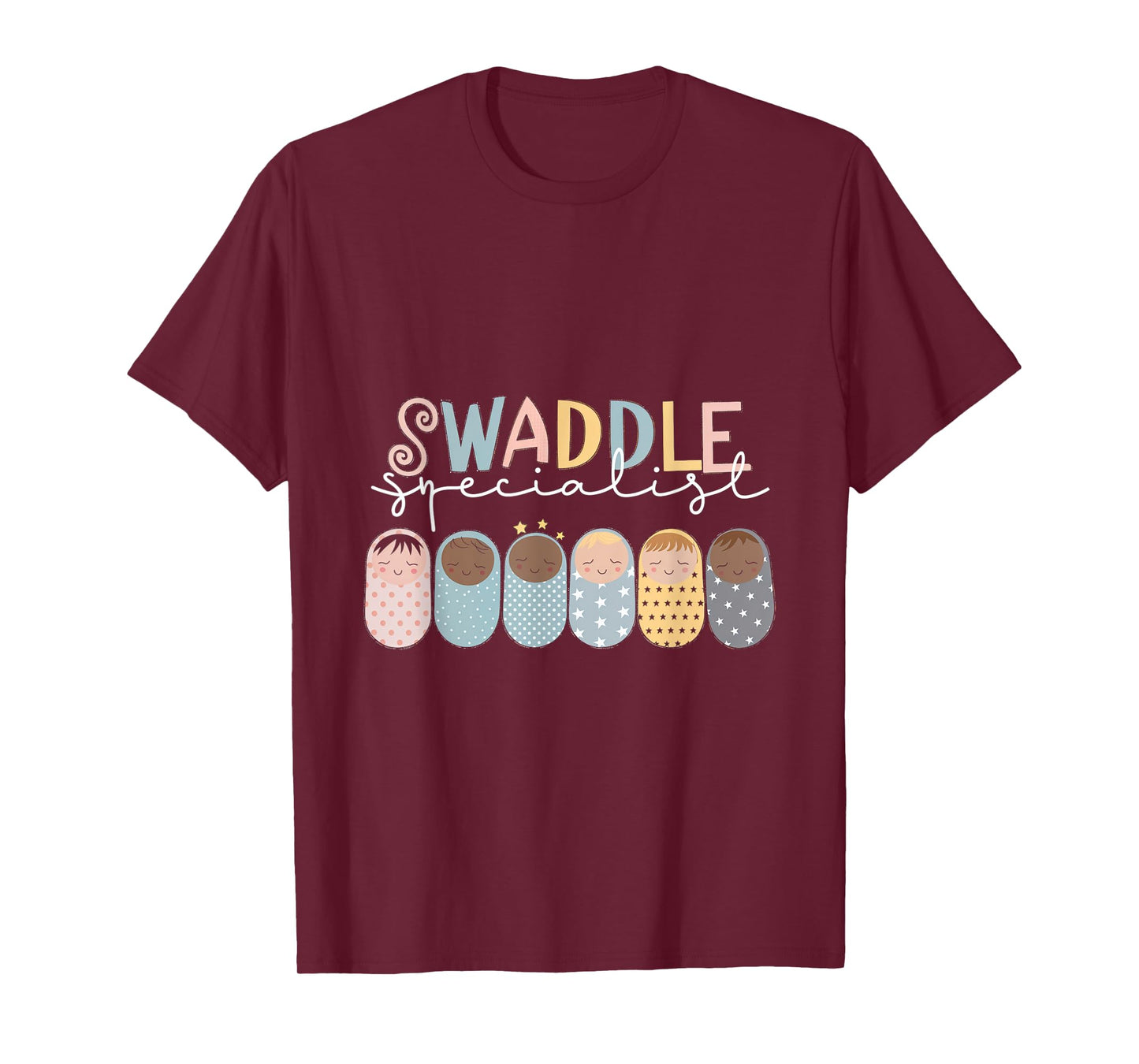 Swaddle Specialist Baby Nurse Kid Care Swaddler T-Shirt