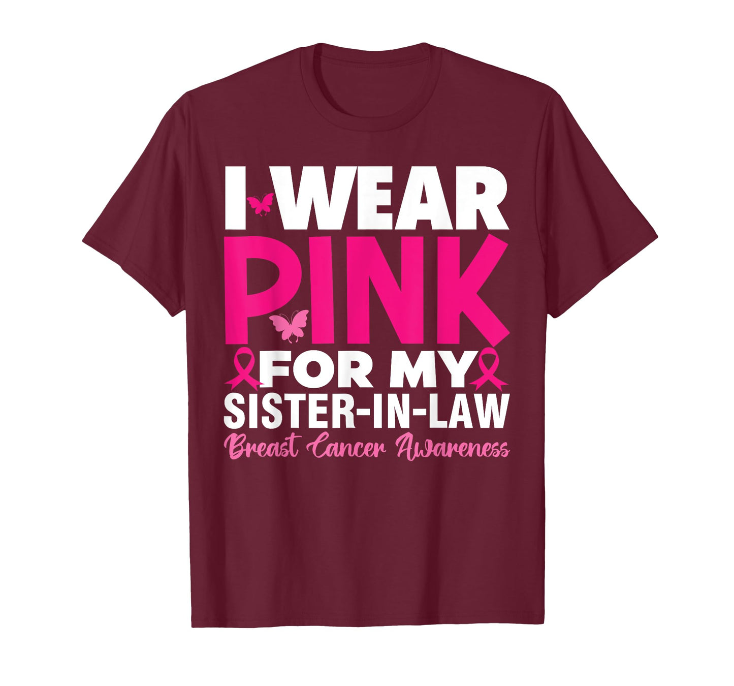 I Wear Pink For My Sister In Law Breast Cancer Awareness T-Shirt