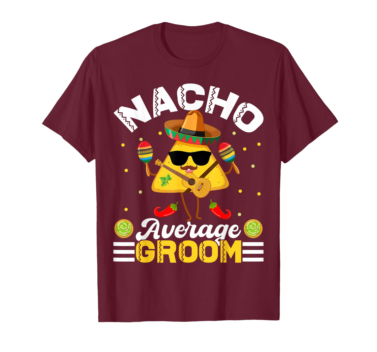 Funny Nacho Average groom Cinco De Mayo Men Women T-Shirt