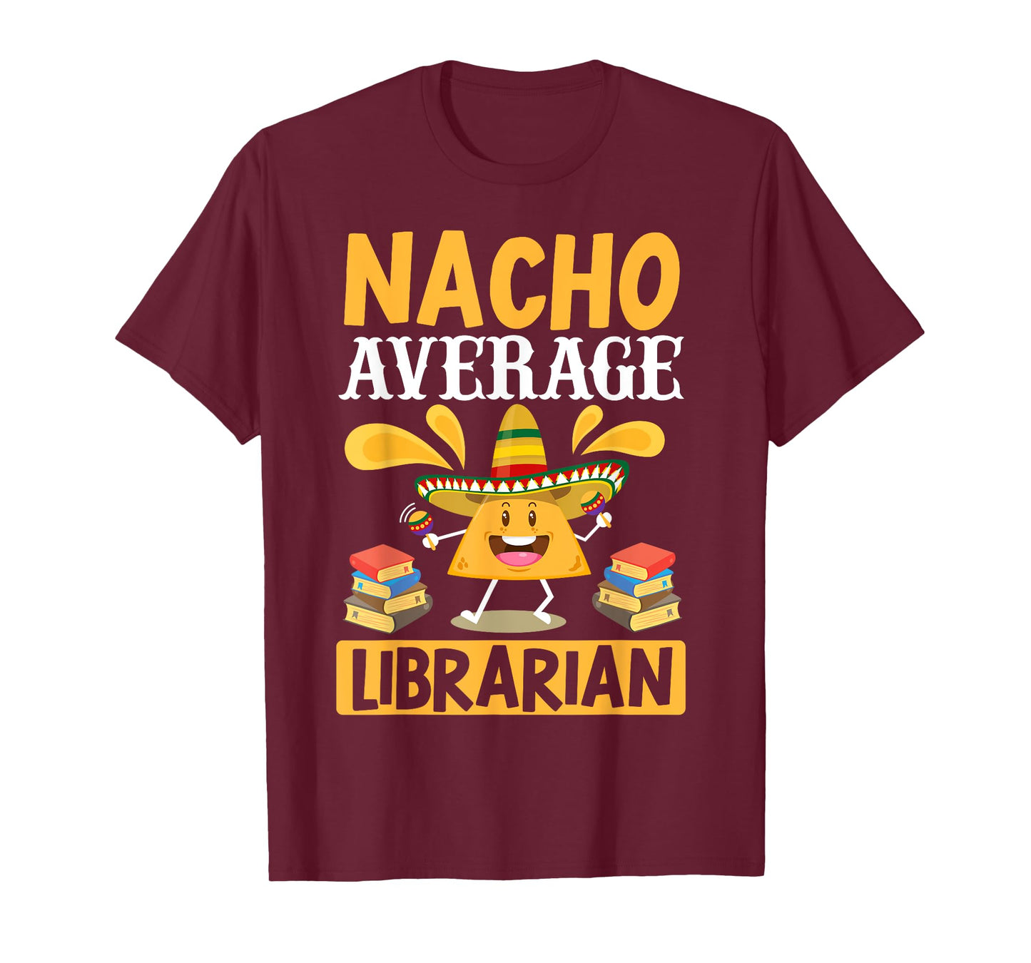 Cinco de Mayo Nacho Average Librarian Library Mexican Party T-Shirt