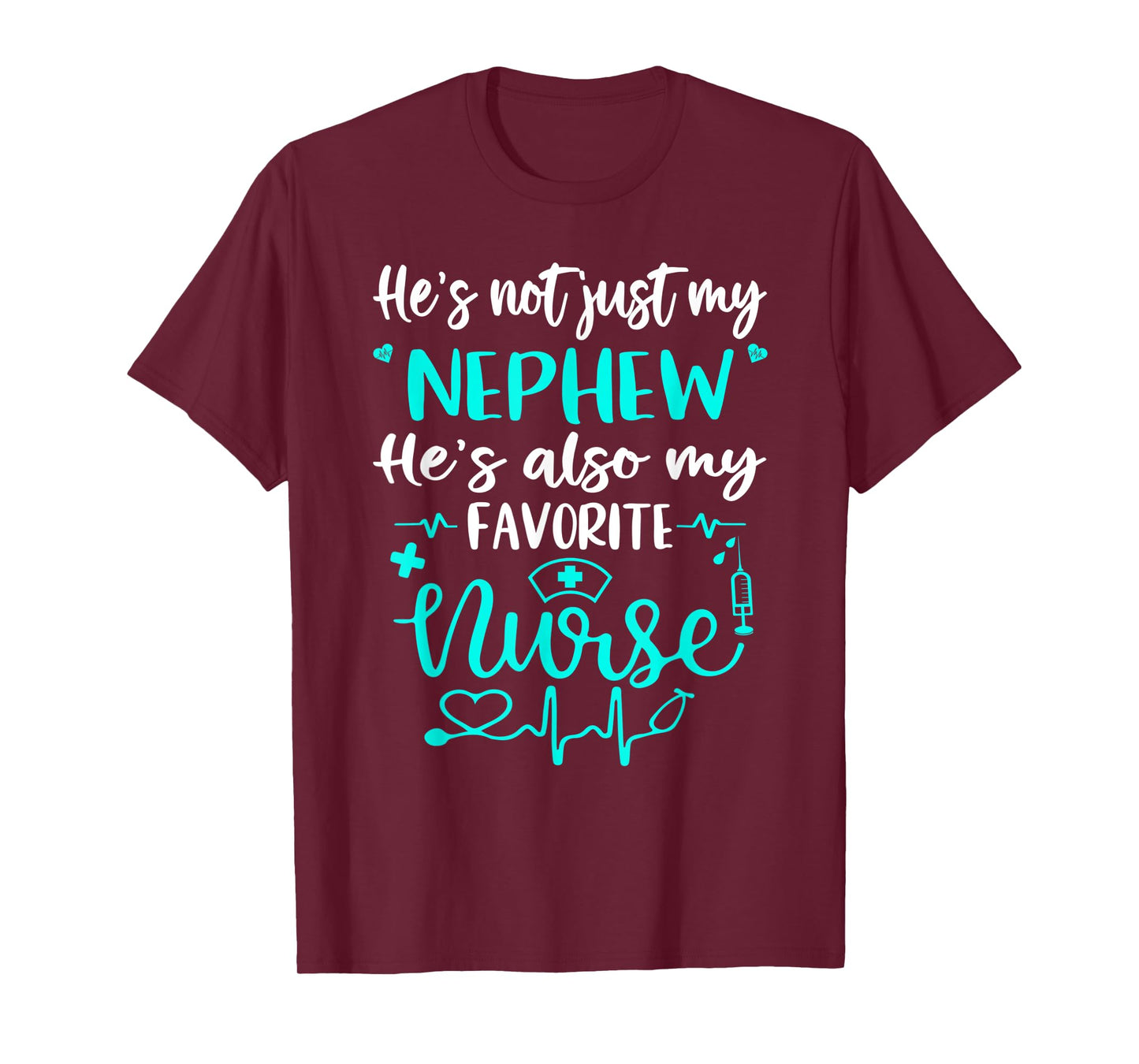 My Nephew Is A Nurse - Proud Medical Nurse Aunt Uncle RN LPN T-Shirt