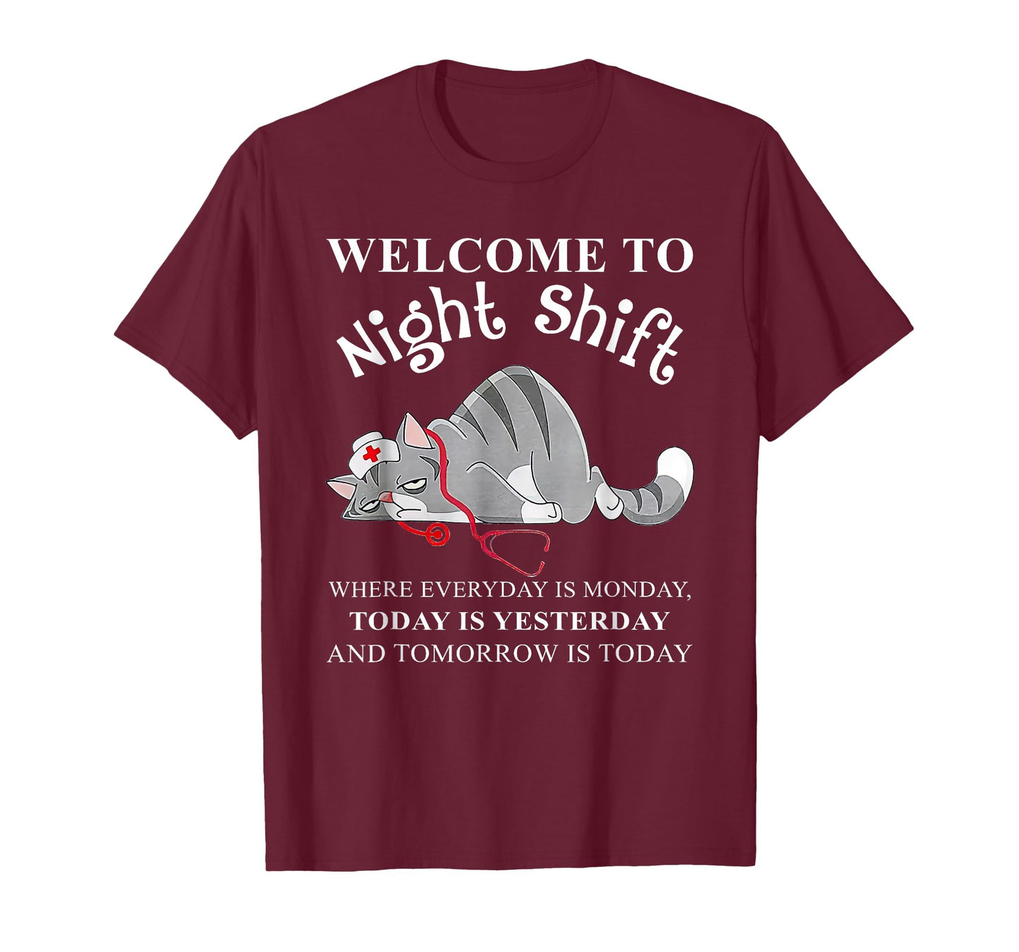 Cat Welcome To Night Shift Where Everyday Is Monday Men Women T-Shirt