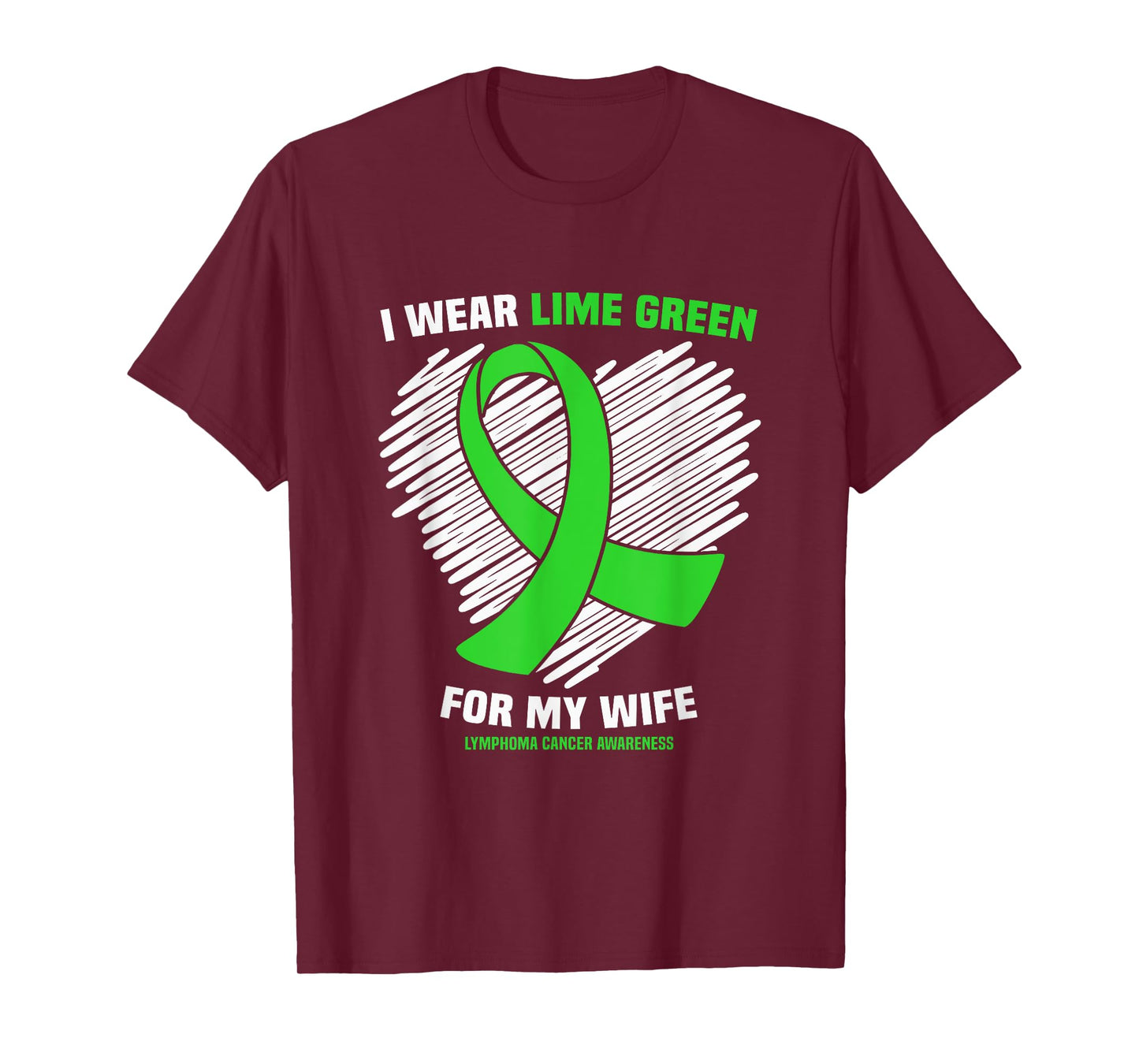 I Wear Lime Green For My Wife Lymphoma Cancer Awareness T-Shirt