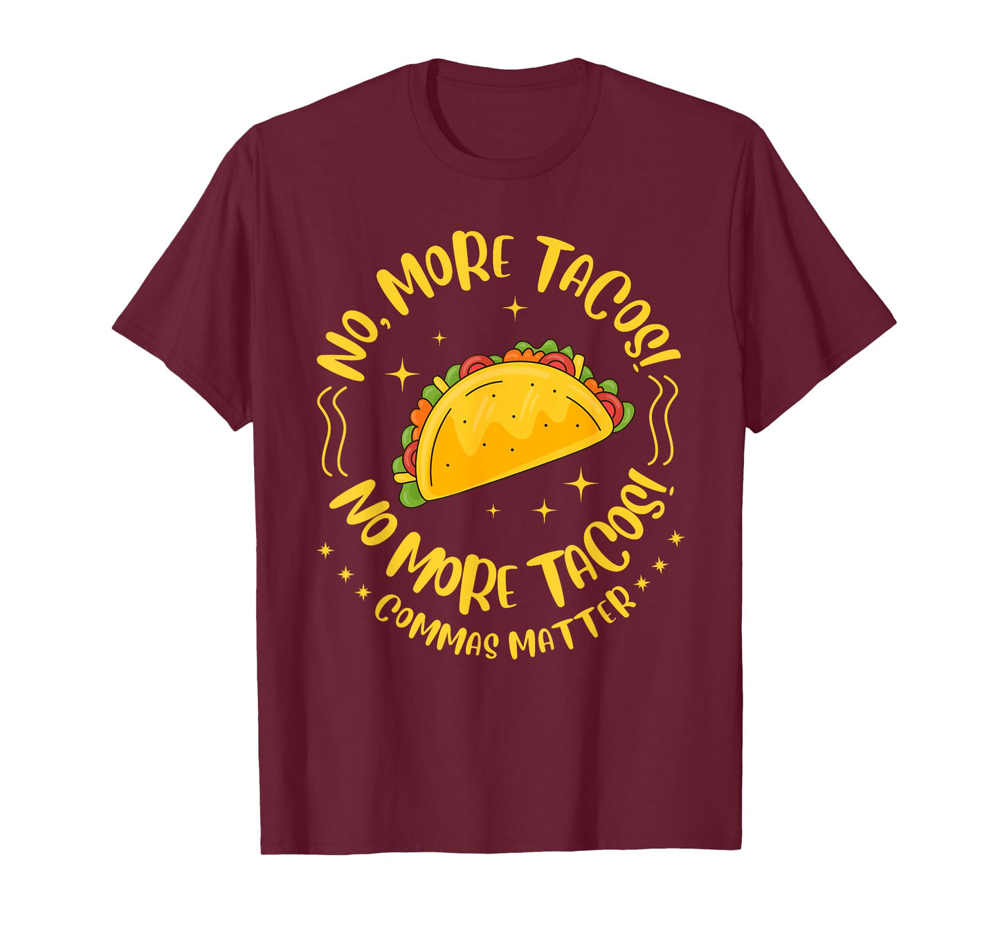 No, More Tacos! No More Tacos! Commas Matter Funny Grammar T-Shirt