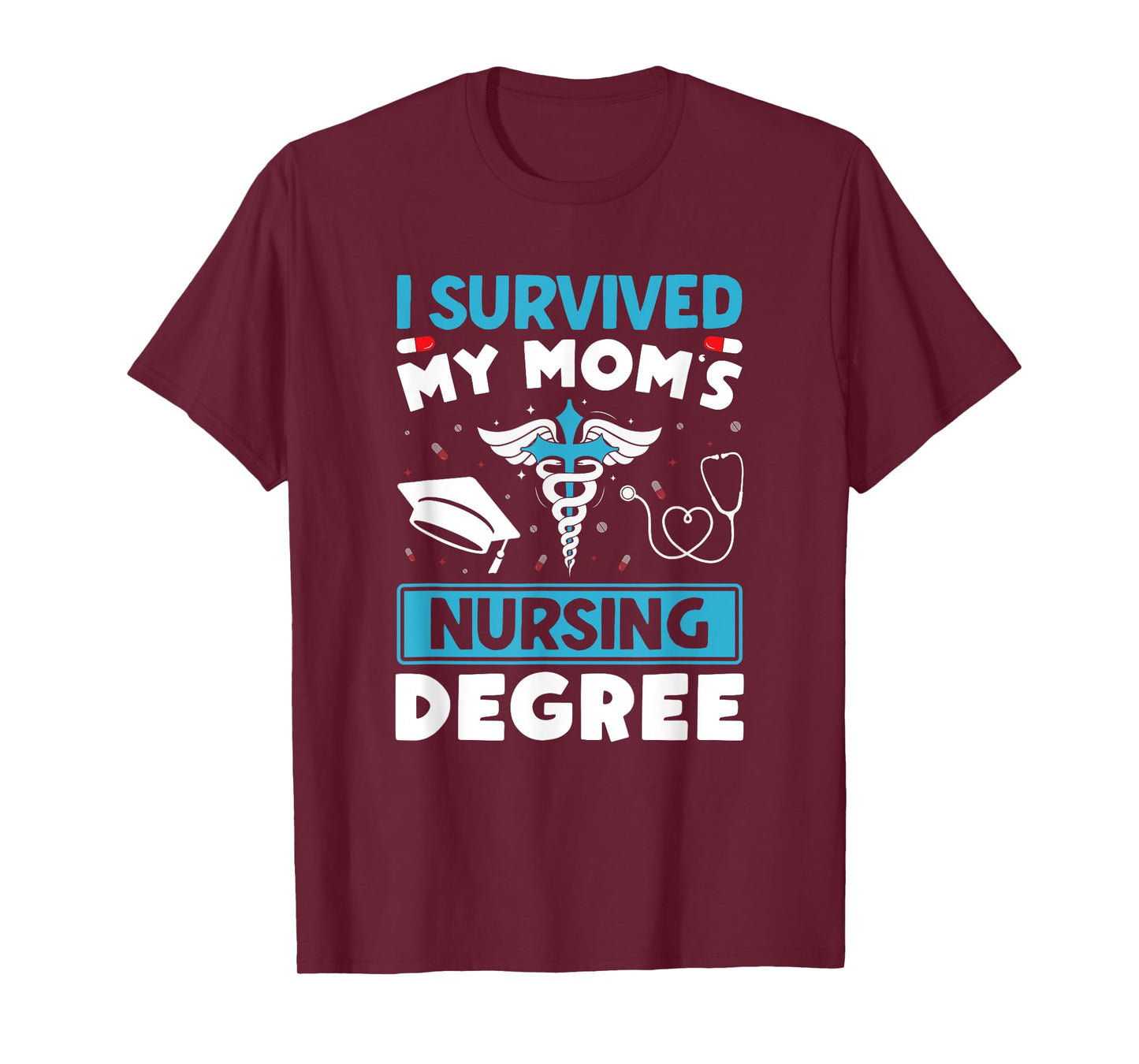 I Survived My Mom's Nursing Degree Nurse Graduation T-Shirt