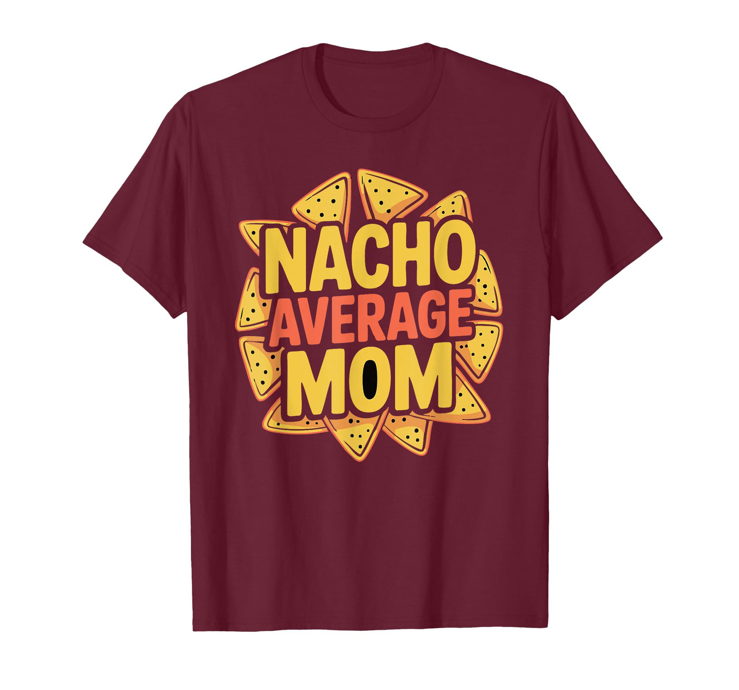 Nacho Average Mom T-Shirt