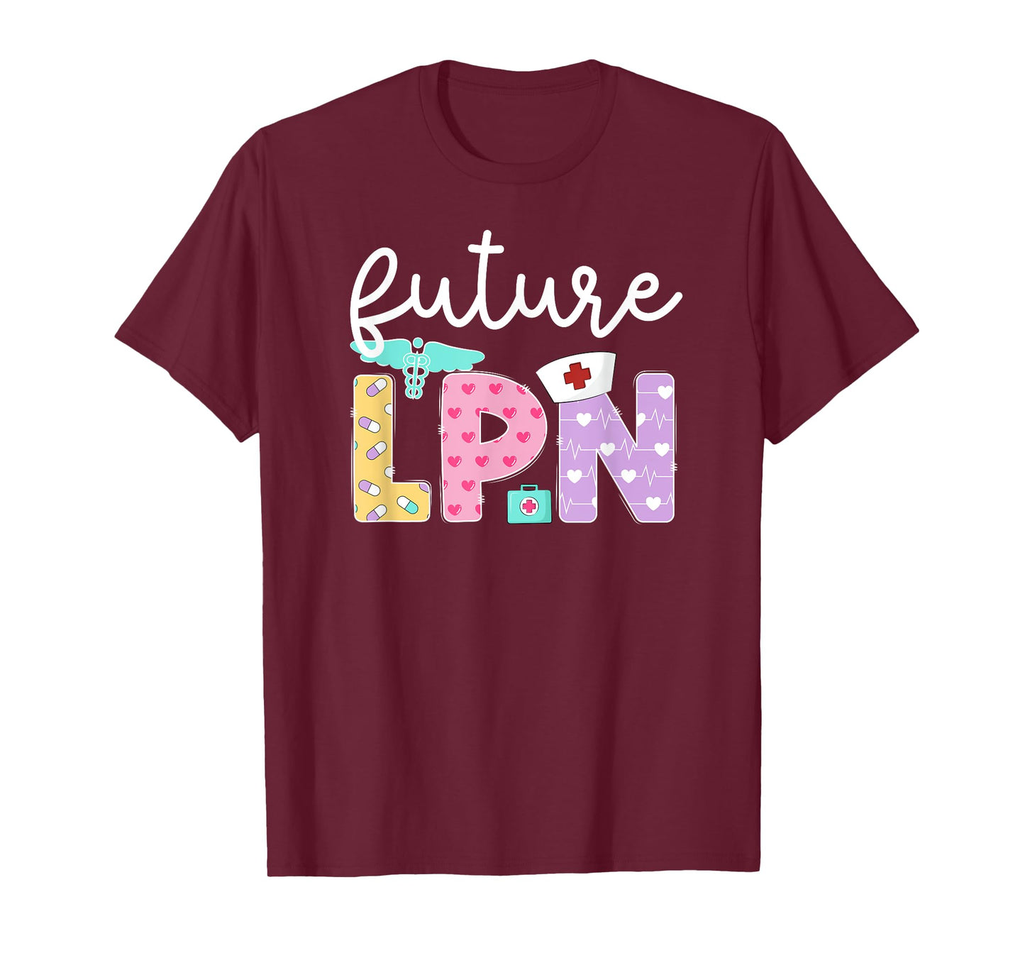 Future LPN Nursing Student Licensed Practical Nurse To Be T-Shirt