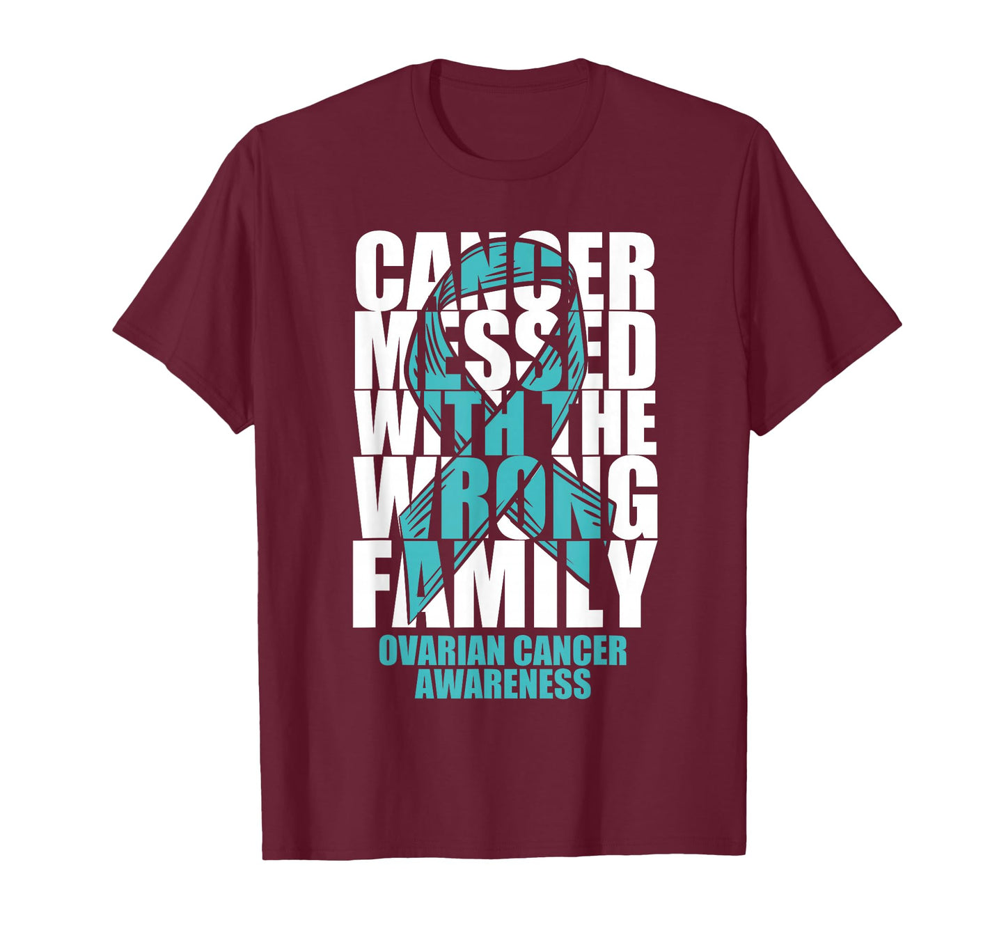 Ovarian Cancer Messed With The Wrong Family Teal Ribbon Gift T-Shirt