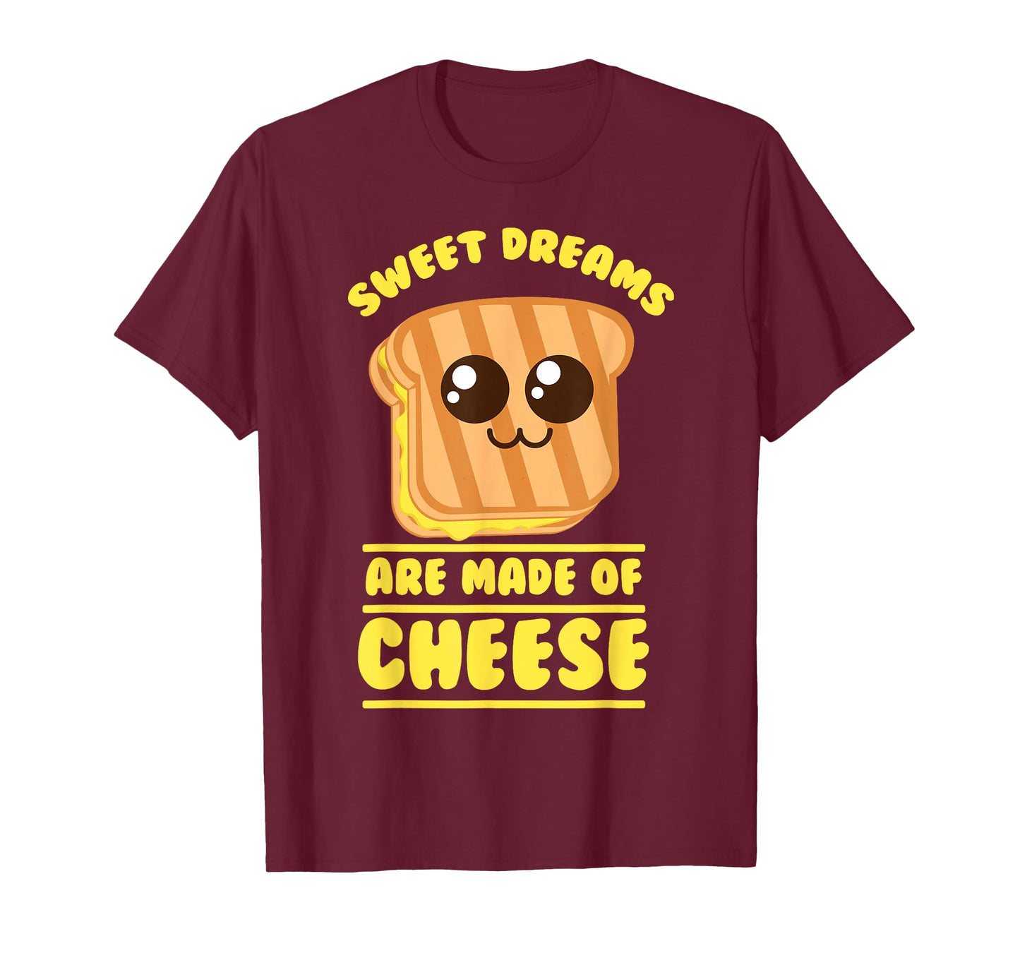 Funny Unique Sweet Dreams Are Made Of Cheese Shirt Gift T-Shirt