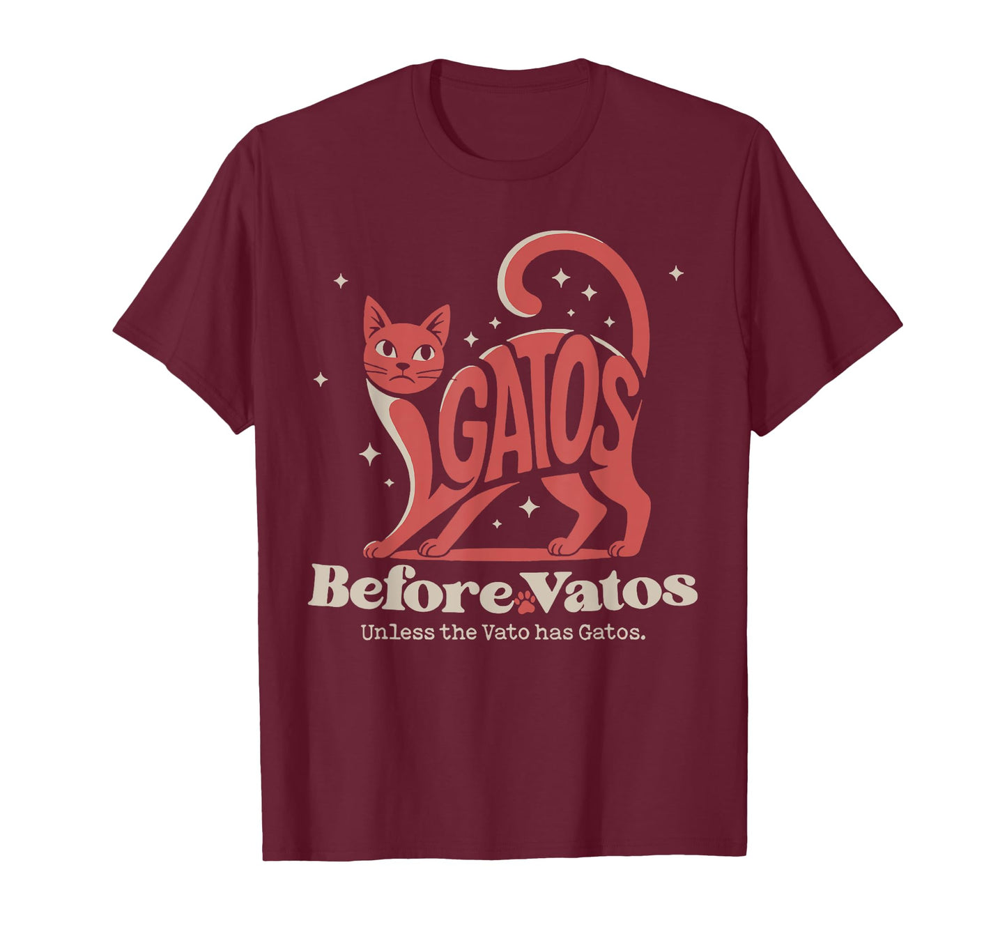 Catos Before Vatos Unless The Vato Has Gatos T-Shirt