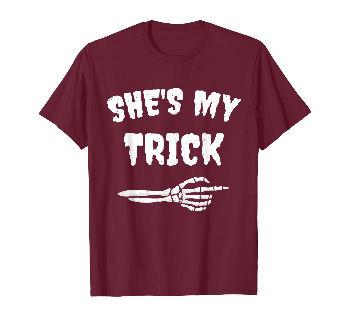 She's My Trick Funny Skeleton Halloween Matching Couples T-Shirt