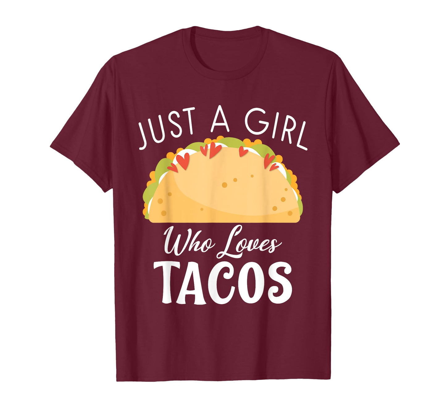 Just a Girl who loves Tacos Mexican food love Taco T-Shirt