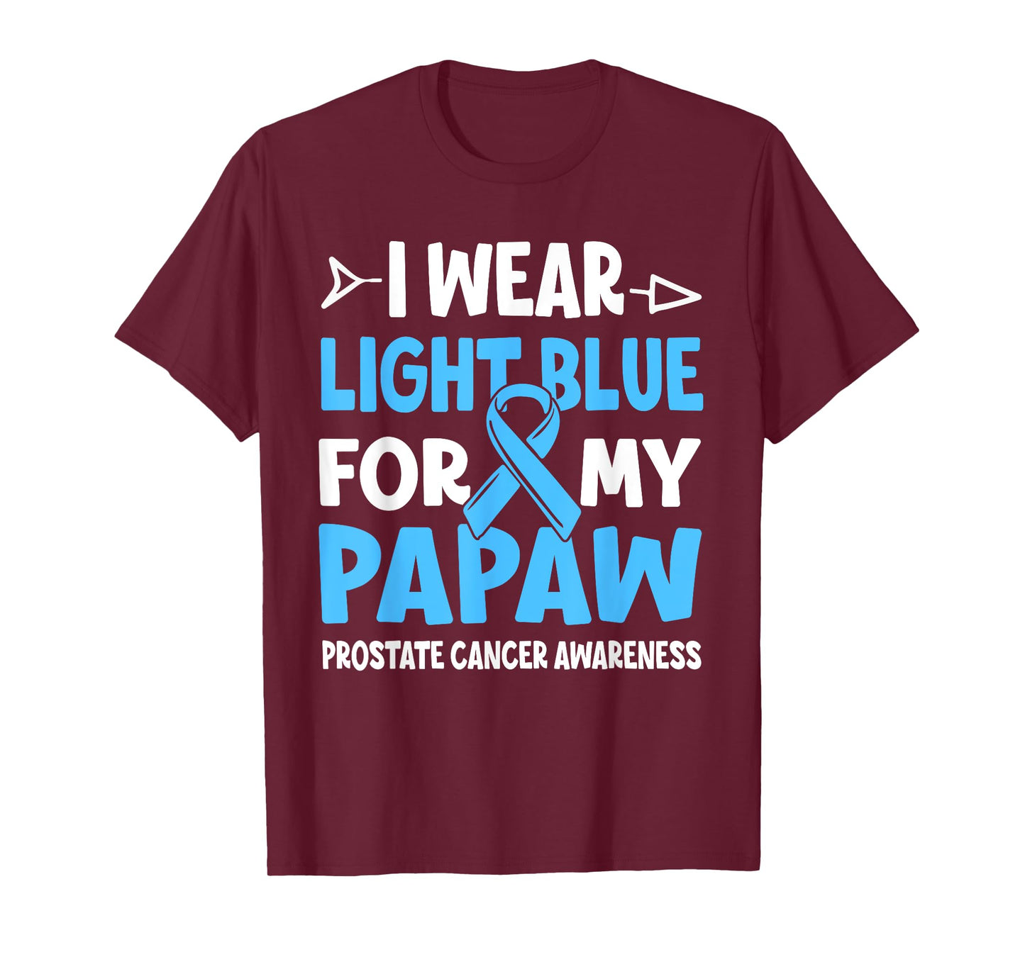 I Wear Light Blue For My Papaw Prostate Cancer Awareness T-Shirt