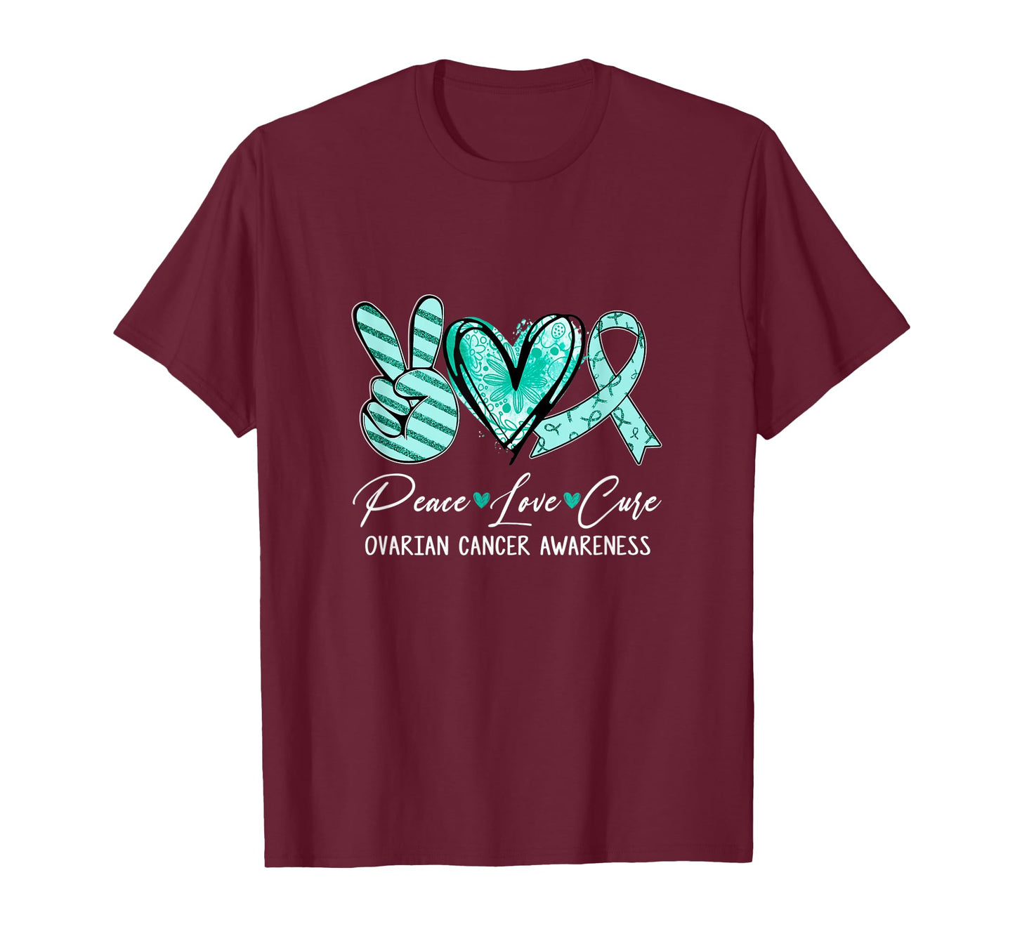 Peace Love Cure Teal Ribbon Ovarian Cancer Awareness T-Shirt