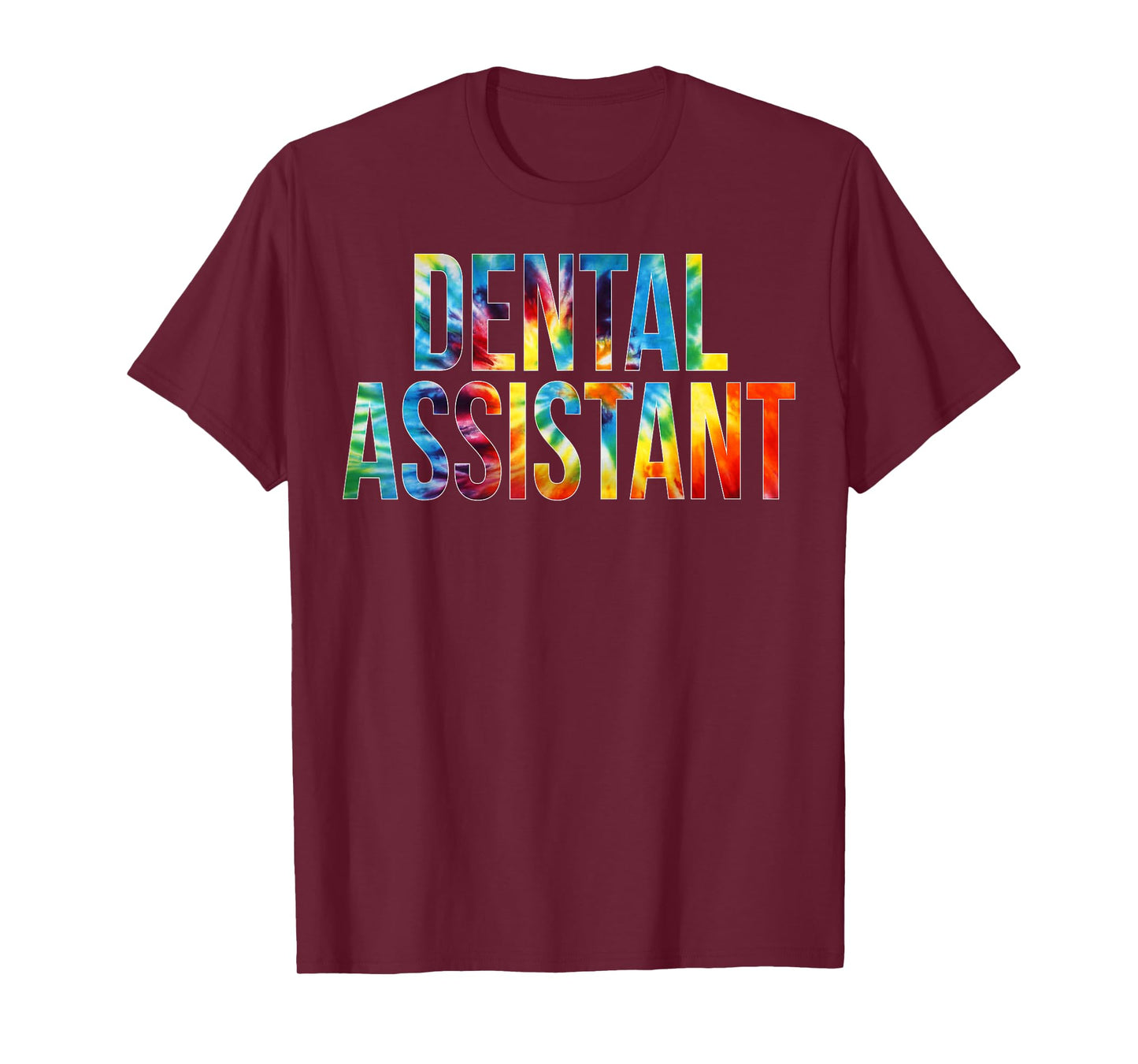 Dental Assistant Appreciation Day Tie Dye For Women For Work T-Shirt